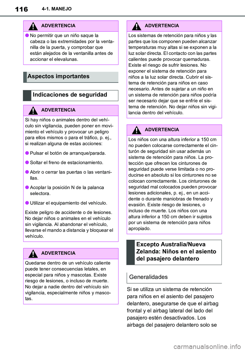 TOYOTA SUPRA 2020 Manuale de Empleo (in Spanish) 116
Supra Owners Manual_ES
4-1. MANEJO
Si se utiliza un sistema de retención
para niños en el asiento del pasajero
delantero, asegurarse de que el airbag
frontal y el airbag lateral del lado del TOYOTA SUPRA 2020 Manuale de Empleo (in Spanish) 116
Supra Owners Manual_ES
4-1. MANEJO
Si se utiliza un sistema de retención
para niños en el asiento del pasajero
delantero, asegurarse de que el airbag
frontal y el airbag lateral del lado del