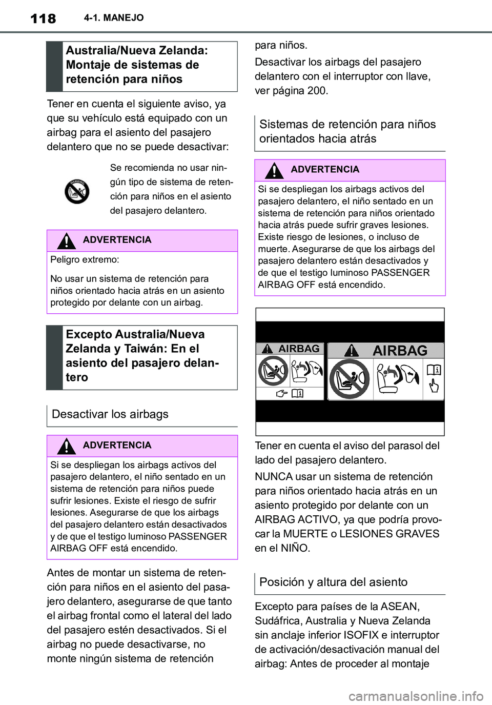 TOYOTA SUPRA 2020 Manuale de Empleo (in Spanish) 118
Supra Owners Manual_ES
4-1. MANEJO
Tener en cuenta el siguiente aviso, ya
que su vehículo está equipado con un
airbag para el asiento del pasajero
delantero que no se puede desactivar:
Antes TOYOTA SUPRA 2020 Manuale de Empleo (in Spanish) 118
Supra Owners Manual_ES
4-1. MANEJO
Tener en cuenta el siguiente aviso, ya
que su vehículo está equipado con un
airbag para el asiento del pasajero
delantero que no se puede desactivar:
Antes