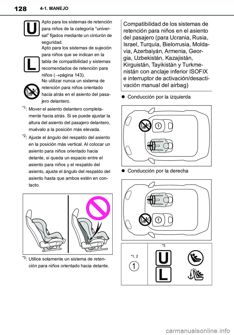 TOYOTA SUPRA 2020 Manuale de Empleo (in Spanish) 128
Supra Owners Manual_ES
4-1. MANEJO
*1: Mover el asiento delantero completa-
mente hacia atrás. Si se puede ajustar la
altura del asiento del pasajero delantero,
muévalo a la posición más el TOYOTA SUPRA 2020 Manuale de Empleo (in Spanish) 128
Supra Owners Manual_ES
4-1. MANEJO
*1: Mover el asiento delantero completa-
mente hacia atrás. Si se puede ajustar la
altura del asiento del pasajero delantero,
muévalo a la posición más el