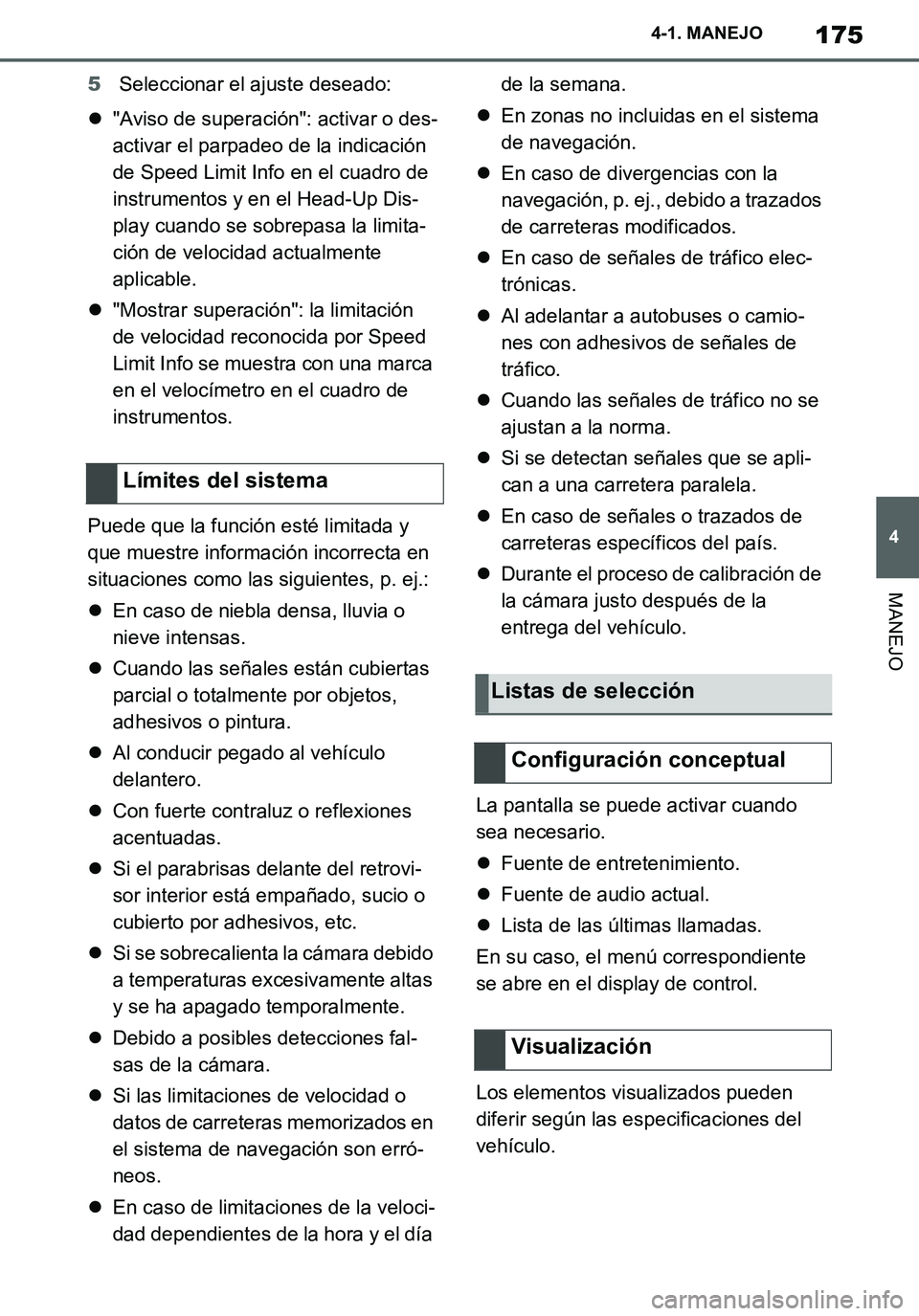 TOYOTA SUPRA 2020 Manuale de Empleo (in Spanish) 175
4
Supra Owners Manual_ES
4-1. MANEJO
MANEJO
5Seleccionar el ajuste deseado:
"Aviso de superación": activar o des-
activar el parpadeo de la indicación
de Speed Limit Info en el cuadro de
i TOYOTA SUPRA 2020 Manuale de Empleo (in Spanish) 175
4
Supra Owners Manual_ES
4-1. MANEJO
MANEJO
5Seleccionar el ajuste deseado:
"Aviso de superación": activar o des-
activar el parpadeo de la indicación
de Speed Limit Info en el cuadro de
i