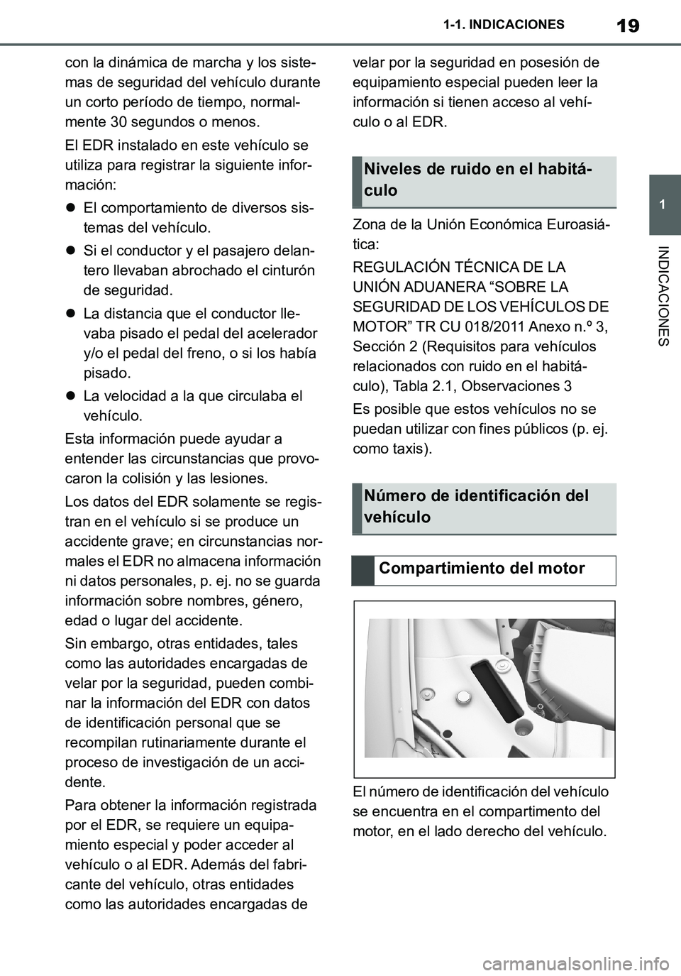 TOYOTA SUPRA 2020  Manuale de Empleo (in Spanish) 19
1
Supra Owners Manual_ES
1-1. INDICACIONES
INDICACIONES
con la dinámica de marcha y los siste-
mas de seguridad del vehículo durante 
un corto período de tiempo, normal-
mente 30 segundos o men