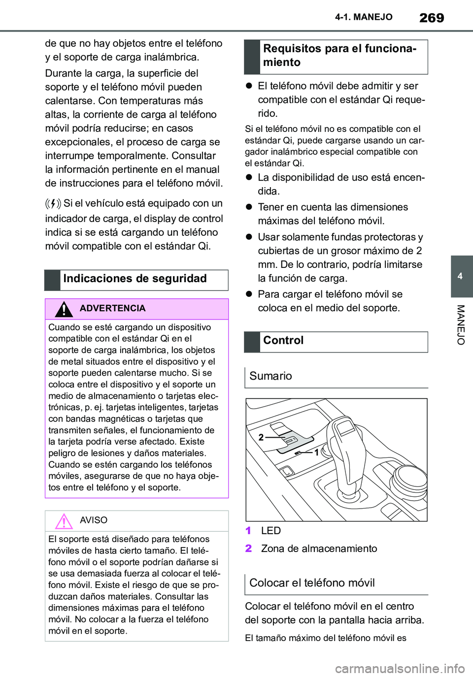 TOYOTA SUPRA 2020 Manuale de Empleo (in Spanish) 269
4
Supra Owners Manual_ES
4-1. MANEJO
MANEJO
de que no hay objetos entre el teléfono
y el soporte de carga inalámbrica.
Durante la carga, la superficie del
soporte y el teléfono móvil pueden TOYOTA SUPRA 2020 Manuale de Empleo (in Spanish) 269
4
Supra Owners Manual_ES
4-1. MANEJO
MANEJO
de que no hay objetos entre el teléfono
y el soporte de carga inalámbrica.
Durante la carga, la superficie del
soporte y el teléfono móvil pueden