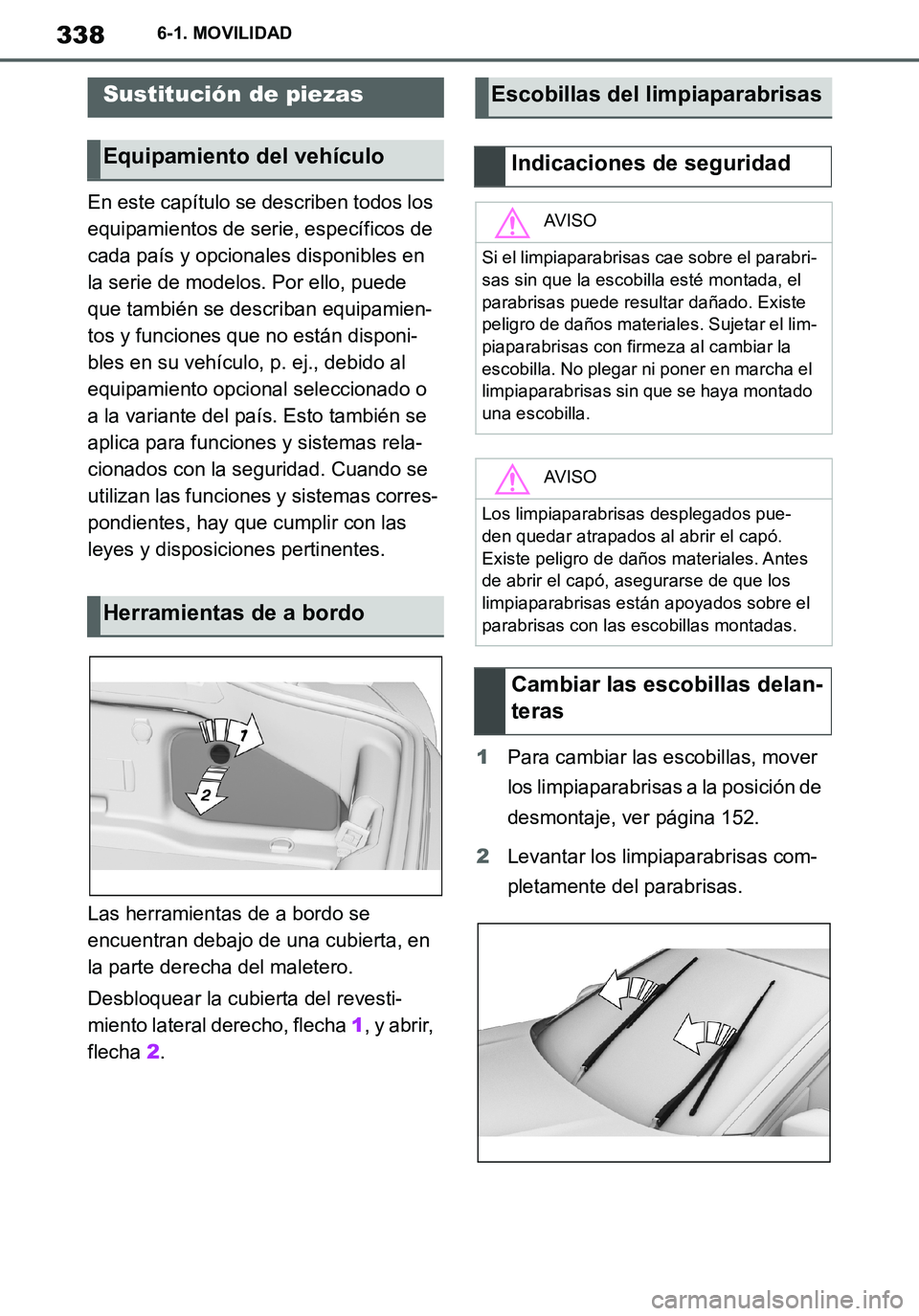 TOYOTA SUPRA 2020 Manuale de Empleo (in Spanish) 338
Supra Owners Manual_ES
6-1. MOVILIDAD
En este capítulo se describen todos los
equipamientos de serie, específicos de
cada país y opcionales disponibles en
la serie de modelos. Por ello, pue TOYOTA SUPRA 2020 Manuale de Empleo (in Spanish) 338
Supra Owners Manual_ES
6-1. MOVILIDAD
En este capítulo se describen todos los
equipamientos de serie, específicos de
cada país y opcionales disponibles en
la serie de modelos. Por ello, pue