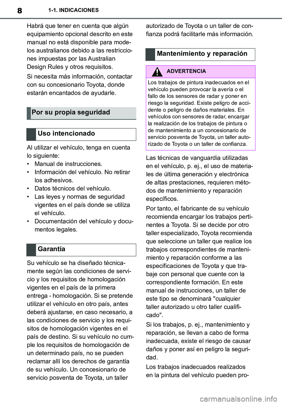 TOYOTA SUPRA 2020 Manuale de Empleo (in Spanish) 8
Supra Owners Manual_ES
1-1. INDICACIONES
Habrá que tener en cuenta que algún
equipamiento opcional descrito en este
manual no está disponible para mode-
los australianos debido a las restricci TOYOTA SUPRA 2020 Manuale de Empleo (in Spanish) 8
Supra Owners Manual_ES
1-1. INDICACIONES
Habrá que tener en cuenta que algún
equipamiento opcional descrito en este
manual no está disponible para mode-
los australianos debido a las restricci