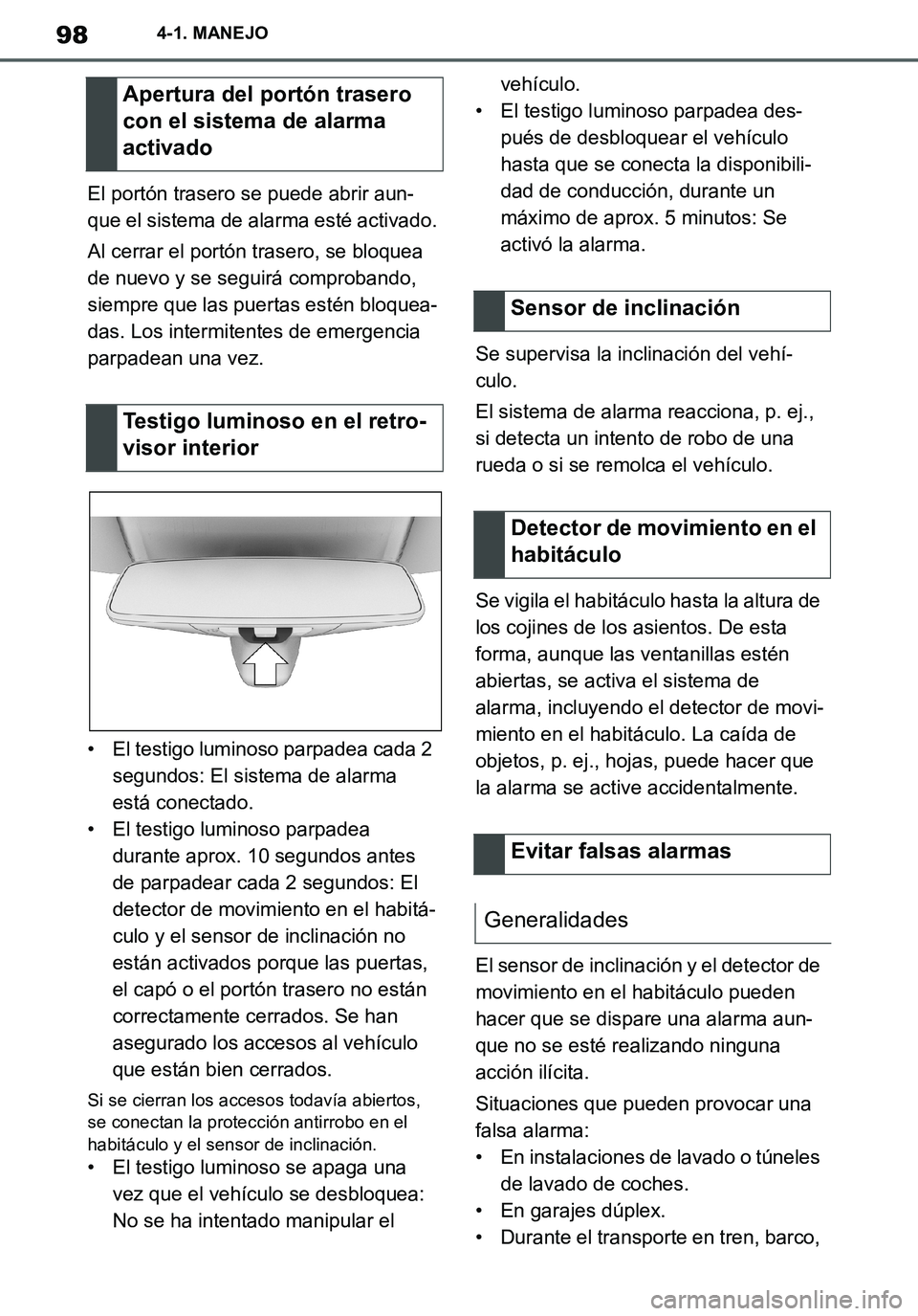 TOYOTA SUPRA 2020 Manuale de Empleo (in Spanish) 98
Supra Owners Manual_ES
4-1. MANEJO
El portón trasero se puede abrir aun-
que el sistema de alarma esté activado.
Al cerrar el portón trasero, se bloquea
de nuevo y se seguirá comprobando,
si TOYOTA SUPRA 2020 Manuale de Empleo (in Spanish) 98
Supra Owners Manual_ES
4-1. MANEJO
El portón trasero se puede abrir aun-
que el sistema de alarma esté activado.
Al cerrar el portón trasero, se bloquea
de nuevo y se seguirá comprobando,
si