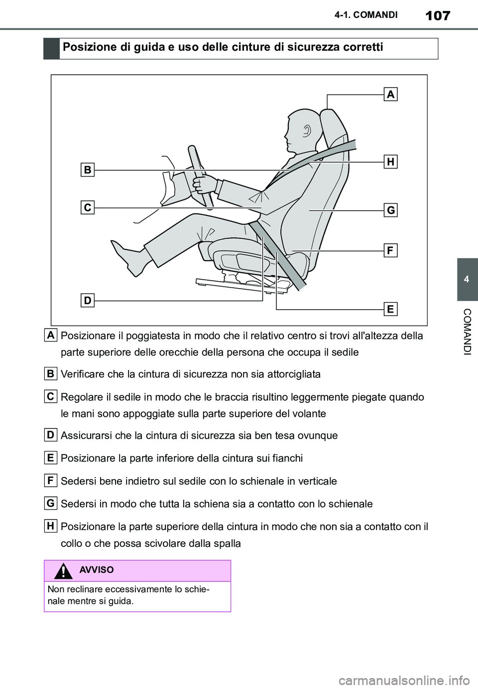 TOYOTA SUPRA 2020 Manuale duso (in Italian) 107
4
Supra Owners Manual_EL
4-1. COMANDI
COMANDI
Posizionare il poggiatesta in modo che il relativo centro si trovi allaltezza della
parte superiore delle orecchie della persona che occupa il sedi TOYOTA SUPRA 2020 Manuale duso (in Italian) 107
4
Supra Owners Manual_EL
4-1. COMANDI
COMANDI
Posizionare il poggiatesta in modo che il relativo centro si trovi allaltezza della
parte superiore delle orecchie della persona che occupa il sedi