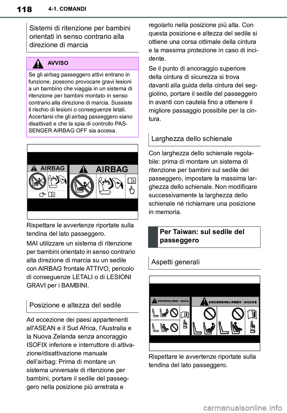 TOYOTA SUPRA 2020 Manuale duso (in Italian) 118
Supra Owners Manual_EL
4-1. COMANDI
Rispettare le avvertenze riportate sulla
tendina del lato passeggero.
MAI utilizzare un sistema di ritenzione
per bambini orientato in senso contrario
alla TOYOTA SUPRA 2020 Manuale duso (in Italian) 118
Supra Owners Manual_EL
4-1. COMANDI
Rispettare le avvertenze riportate sulla
tendina del lato passeggero.
MAI utilizzare un sistema di ritenzione
per bambini orientato in senso contrario
alla