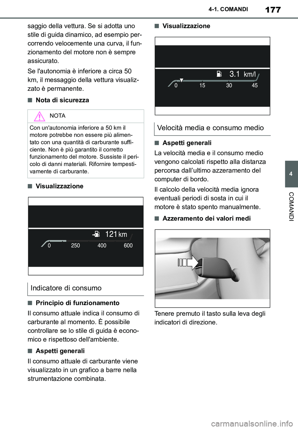 TOYOTA SUPRA 2020 Manuale duso (in Italian) 177
4
Supra Owners Manual_EL
4-1. COMANDI
COMANDI
saggio della vettura. Se si adotta uno
stile di guida dinamico, ad esempio per-
correndo velocemente una curva, il fun-
zionamento del motore non è TOYOTA SUPRA 2020 Manuale duso (in Italian) 177
4
Supra Owners Manual_EL
4-1. COMANDI
COMANDI
saggio della vettura. Se si adotta uno
stile di guida dinamico, ad esempio per-
correndo velocemente una curva, il fun-
zionamento del motore non è