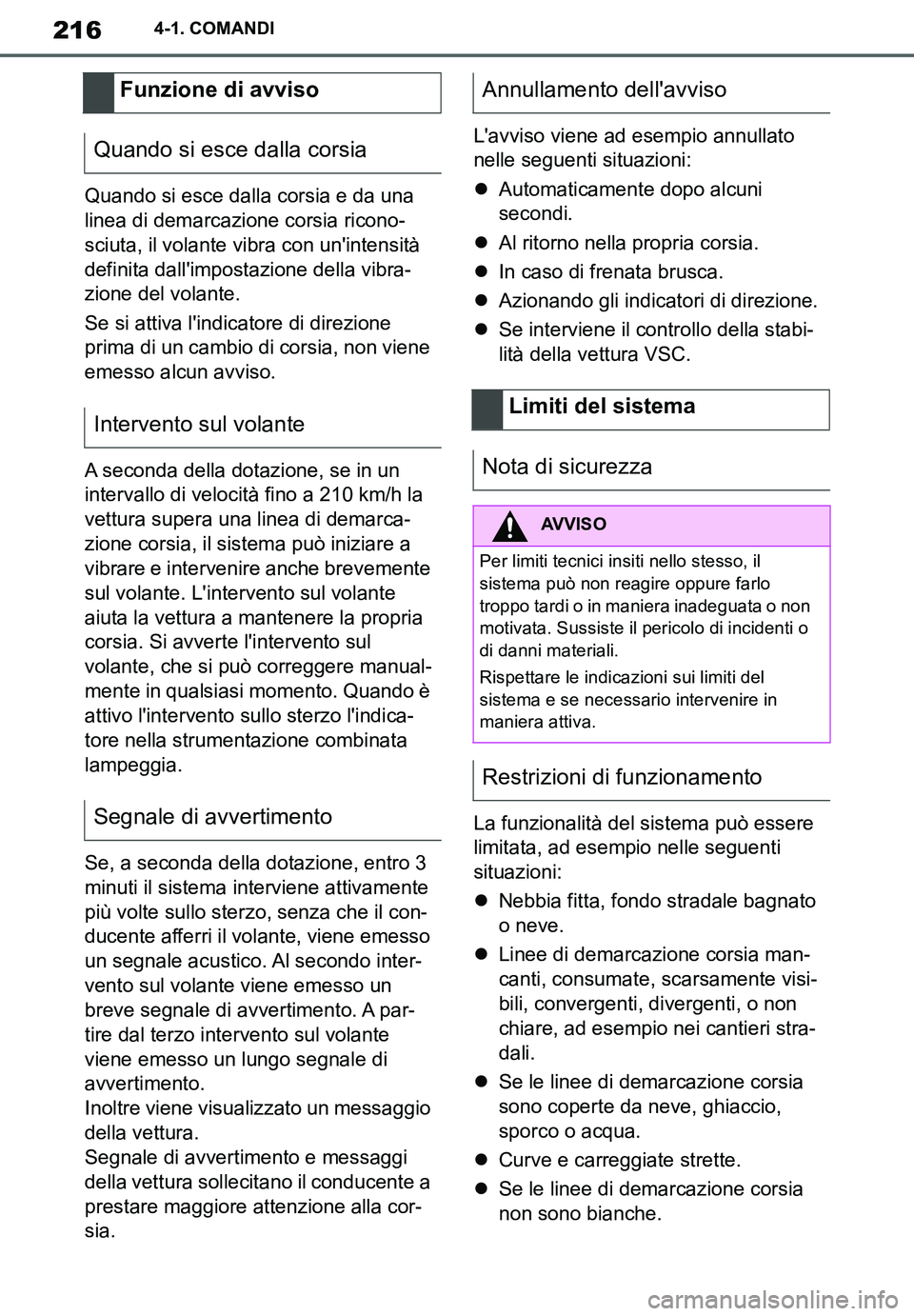 TOYOTA SUPRA 2020 Manuale duso (in Italian) 216
Supra Owners Manual_EL
4-1. COMANDI
Quando si esce dalla corsia e da una
linea di demarcazione corsia ricono-
sciuta, il volante vibra con unintensità
definita dallimpostazione della vibra-
TOYOTA SUPRA 2020 Manuale duso (in Italian) 216
Supra Owners Manual_EL
4-1. COMANDI
Quando si esce dalla corsia e da una
linea di demarcazione corsia ricono-
sciuta, il volante vibra con unintensità
definita dallimpostazione della vibra-