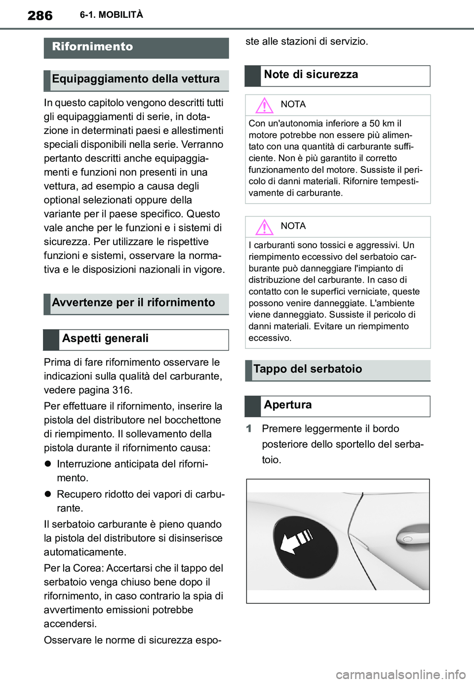 TOYOTA SUPRA 2020 Manuale duso (in Italian) 286
Supra Owners Manual
6-1. MOBILITÀ
6-1.MOBILITÀ
In questo capitolo vengono descritti tutti
gli equipaggiamenti di serie, in dota-
zione in determinati paesi e allestimenti
speciali disponibili TOYOTA SUPRA 2020 Manuale duso (in Italian) 286
Supra Owners Manual
6-1. MOBILITÀ
6-1.MOBILITÀ
In questo capitolo vengono descritti tutti
gli equipaggiamenti di serie, in dota-
zione in determinati paesi e allestimenti
speciali disponibili