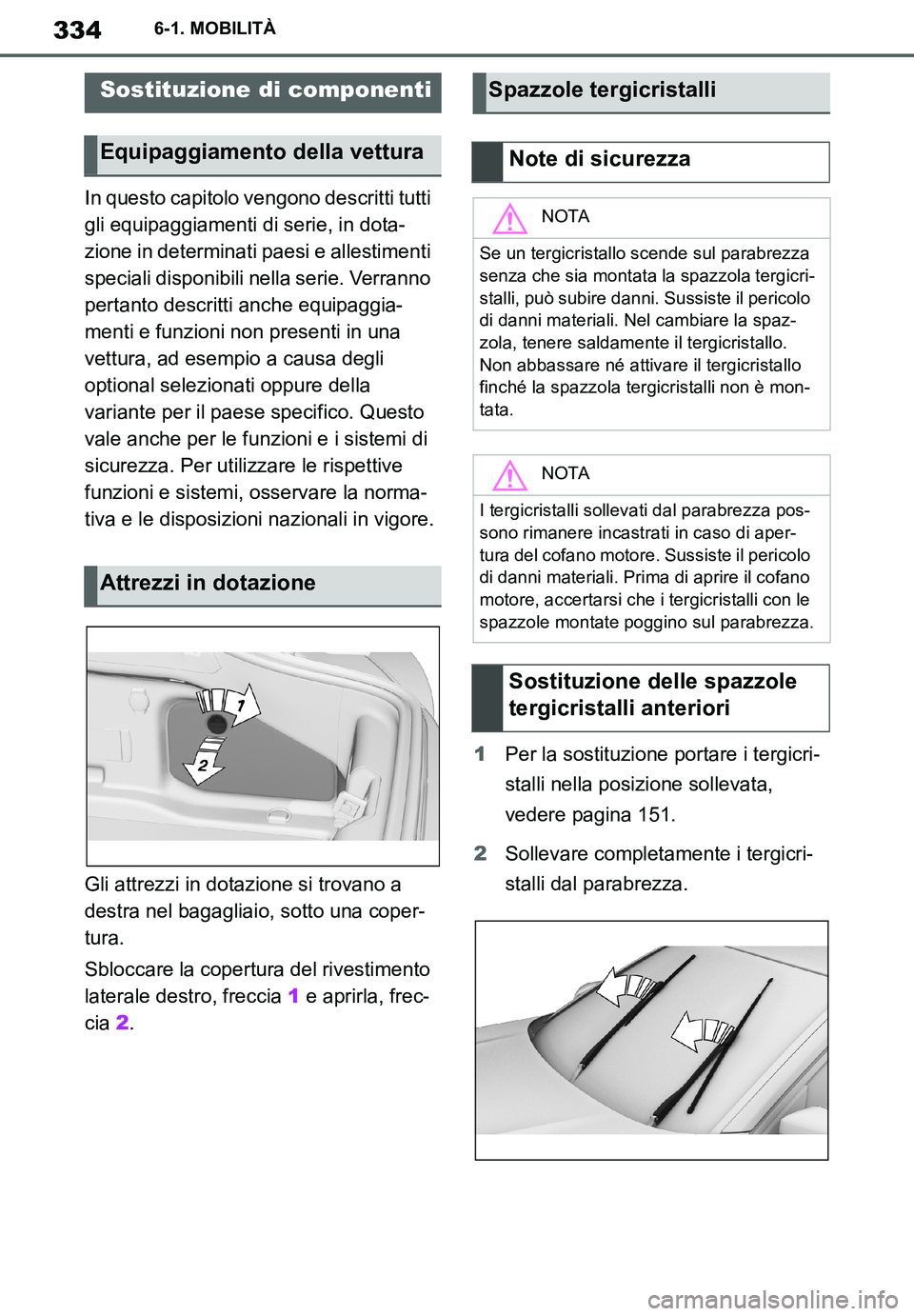 TOYOTA SUPRA 2020 Manuale duso (in Italian) 334
Supra Owners Manual
6-1. MOBILITÀ
In questo capitolo vengono descritti tutti
gli equipaggiamenti di serie, in dota-
zione in determinati paesi e allestimenti
speciali disponibili nella serie. TOYOTA SUPRA 2020 Manuale duso (in Italian) 334
Supra Owners Manual
6-1. MOBILITÀ
In questo capitolo vengono descritti tutti
gli equipaggiamenti di serie, in dota-
zione in determinati paesi e allestimenti
speciali disponibili nella serie.