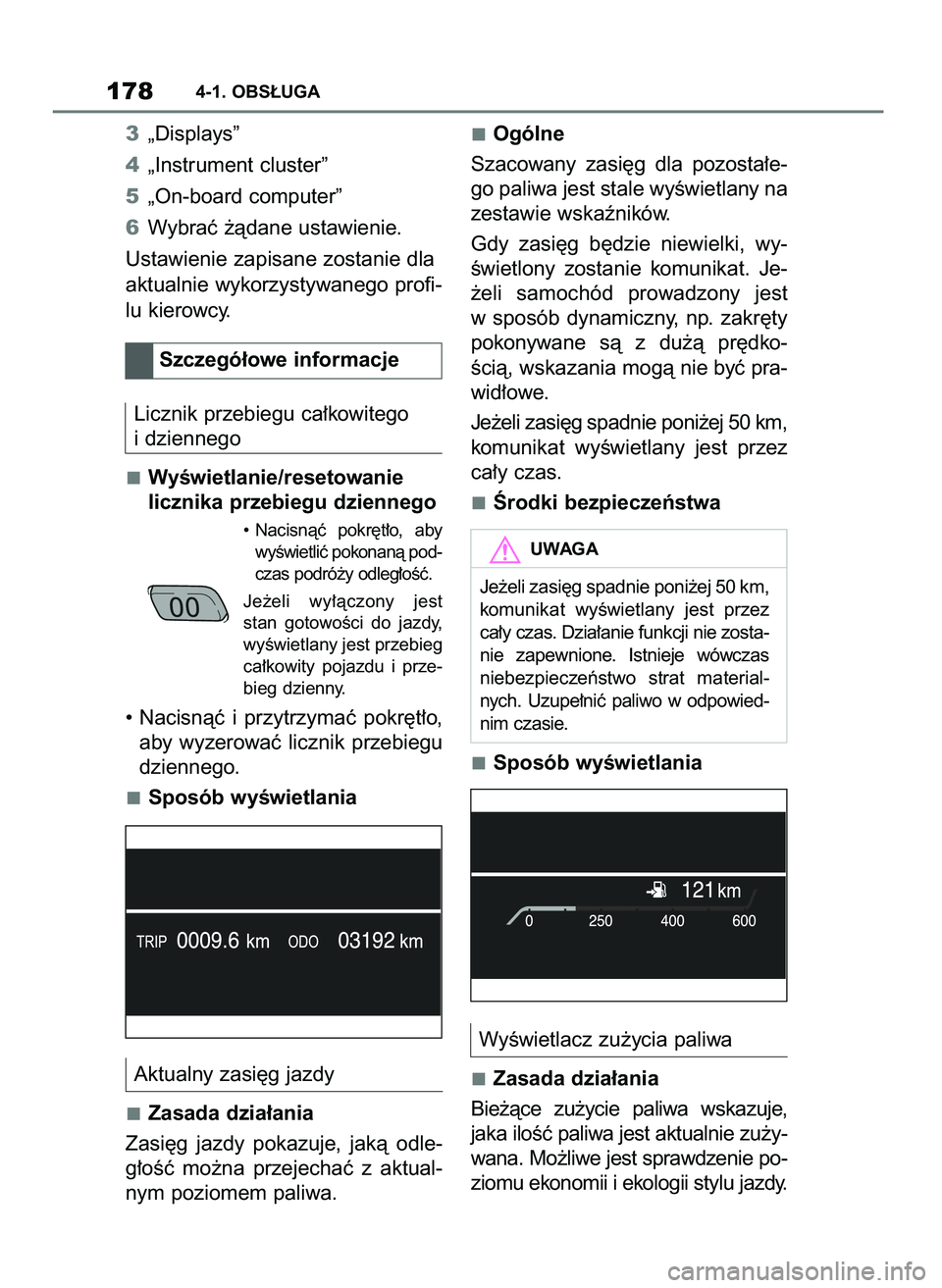 TOYOTA SUPRA 2020 Instrukcja obsługi (in Polish) 3„Displays”
4„Instrument cluster”
5„On-board computer”
6Wybraç ˝àdane ustawienie.
Ustawienie zapisane zostanie dla
aktualnie wykorzystywanego profi-
lu kierowcy.
Licznik przebiegu ca∏ TOYOTA SUPRA 2020 Instrukcja obsługi (in Polish) 3„Displays”
4„Instrument cluster”
5„On-board computer”
6Wybraç ˝àdane ustawienie.
Ustawienie zapisane zostanie dla
aktualnie wykorzystywanego profi-
lu kierowcy.
Licznik przebiegu ca∏