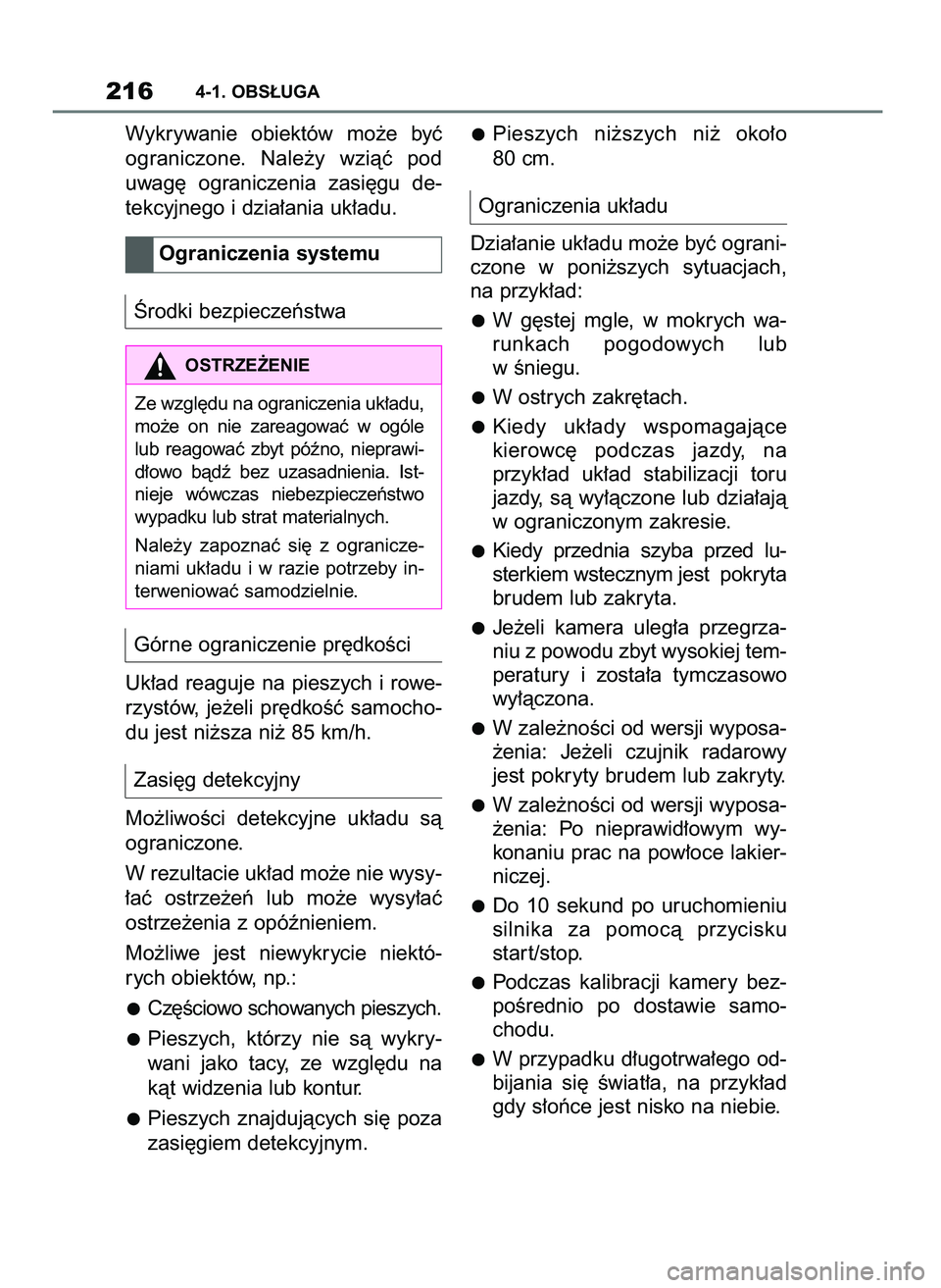 TOYOTA SUPRA 2020 Instrukcja obsługi (in Polish) Wykrywanie obiektów mo˝e byç
ograniczone. Nale˝y wziàç pod
uwag´ ograniczenia zasi´gu de-
tekcyjnego i dzia∏ania uk∏adu.
Ârodki bezpieczeƒstwa
Górne ograniczenie pr´dkoÊci
Uk TOYOTA SUPRA 2020 Instrukcja obsługi (in Polish) Wykrywanie obiektów mo˝e byç
ograniczone. Nale˝y wziàç pod
uwag´ ograniczenia zasi´gu de-
tekcyjnego i dzia∏ania uk∏adu.
Ârodki bezpieczeƒstwa
Górne ograniczenie pr´dkoÊci
Uk