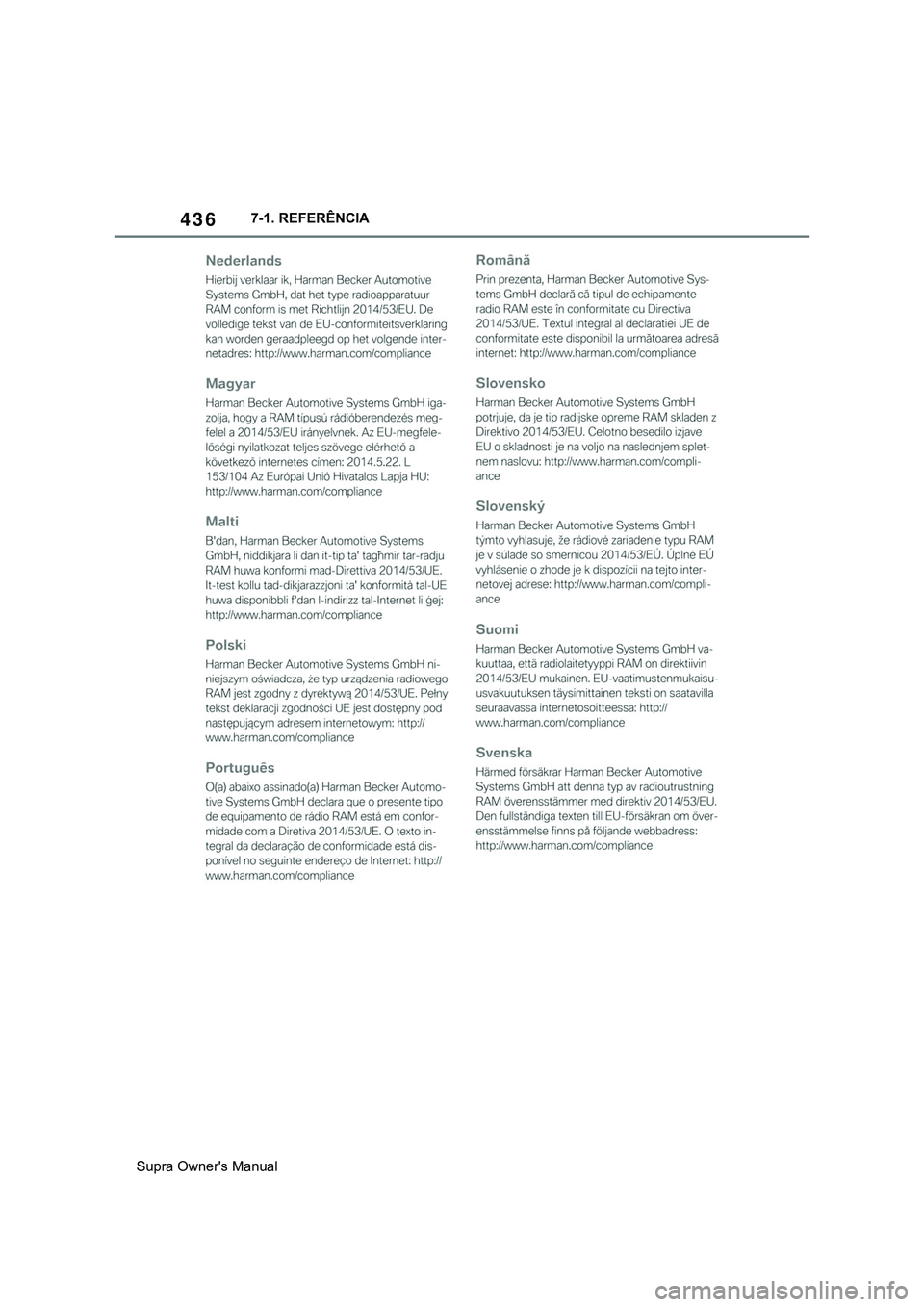 TOYOTA SUPRA 2020  Manual de utilização (in Portuguese) 436
Supra Owner's Manual7-1. REFERÊNCIA  TOYOTA SUPRA 2020  Manual de utilização (in Portuguese) 436
Supra Owner's Manual7-1. REFERÊNCIA