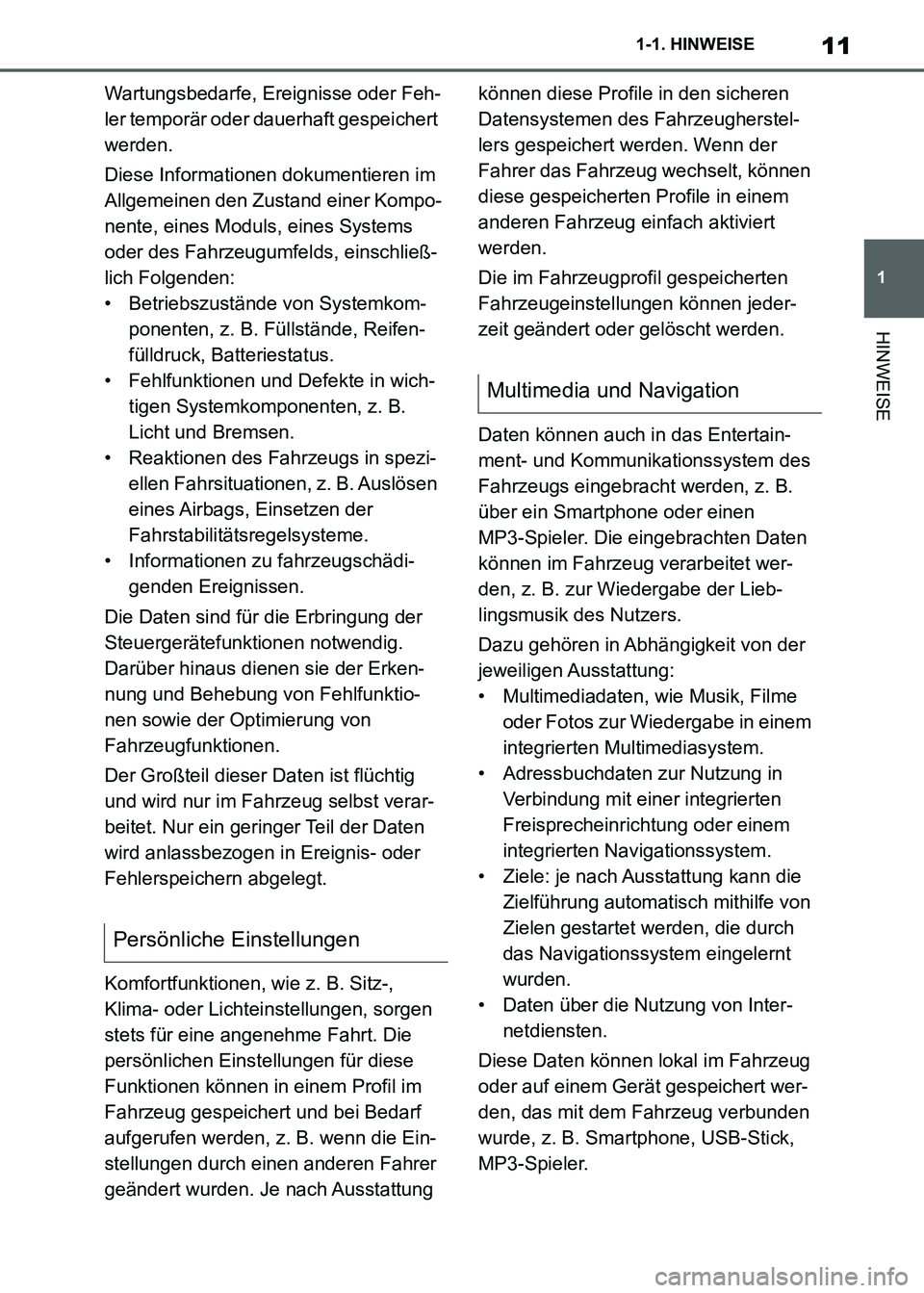 TOYOTA SUPRA 2021 Betriebsanleitungen (in German) 11
1 1-1. HINWEISE
HINWEISE
Supra Owners Manual_M (from Nov. 20 Prod.)Wartungsbedarfe, Ereignisse oder Feh-
ler temporär oder dauerhaft gespeichert
werden.
Diese Informationen dokumentieren im
Al TOYOTA SUPRA 2021 Betriebsanleitungen (in German) 11
1 1-1. HINWEISE
HINWEISE
Supra Owners Manual_M (from Nov. 20 Prod.)Wartungsbedarfe, Ereignisse oder Feh-
ler temporär oder dauerhaft gespeichert
werden.
Diese Informationen dokumentieren im
Al