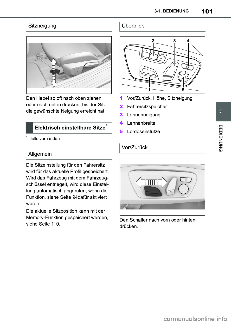 TOYOTA SUPRA 2021 Betriebsanleitungen (in German) 101
3 3-1. BEDIENUNG
BEDIENUNG
Supra Owners Manual_M (from Nov. 20 Prod.)Den Hebel so oft nach oben ziehen
oder nach unten drücken, bis der Sitz
die gewünschte Neigung erreicht hat.
*: falls vor TOYOTA SUPRA 2021 Betriebsanleitungen (in German) 101
3 3-1. BEDIENUNG
BEDIENUNG
Supra Owners Manual_M (from Nov. 20 Prod.)Den Hebel so oft nach oben ziehen
oder nach unten drücken, bis der Sitz
die gewünschte Neigung erreicht hat.
*: falls vor