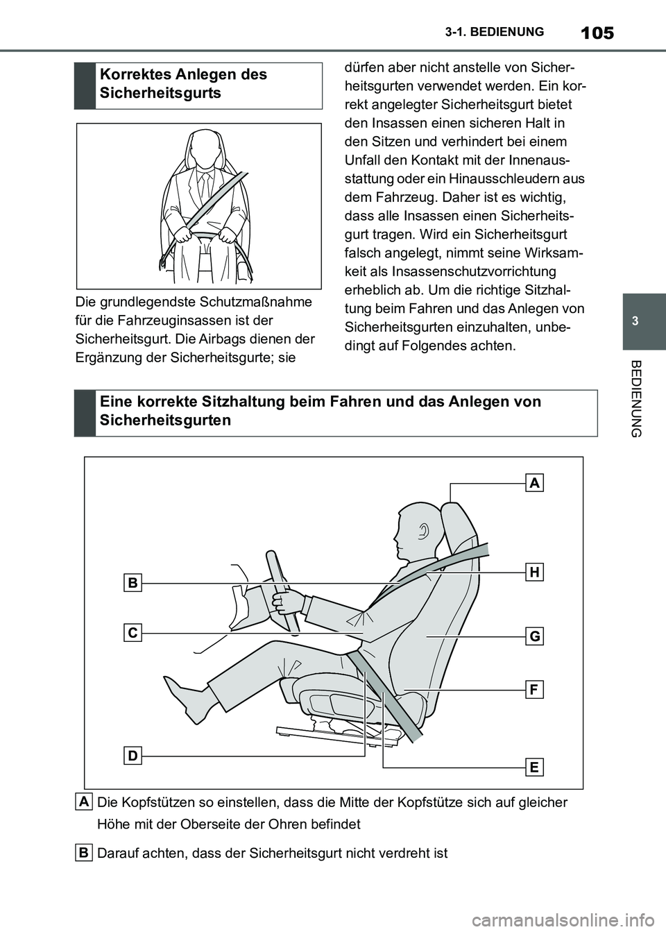 TOYOTA SUPRA 2021 Betriebsanleitungen (in German) 105
3 3-1. BEDIENUNG
BEDIENUNG
Supra Owners Manual_M (from Nov. 20 Prod.)Die grundlegendste Schutzmaßnahme
für die Fahrzeuginsassen ist der
Sicherheitsgurt. Die Airbags dienen der
Ergänzung de TOYOTA SUPRA 2021 Betriebsanleitungen (in German) 105
3 3-1. BEDIENUNG
BEDIENUNG
Supra Owners Manual_M (from Nov. 20 Prod.)Die grundlegendste Schutzmaßnahme
für die Fahrzeuginsassen ist der
Sicherheitsgurt. Die Airbags dienen der
Ergänzung de