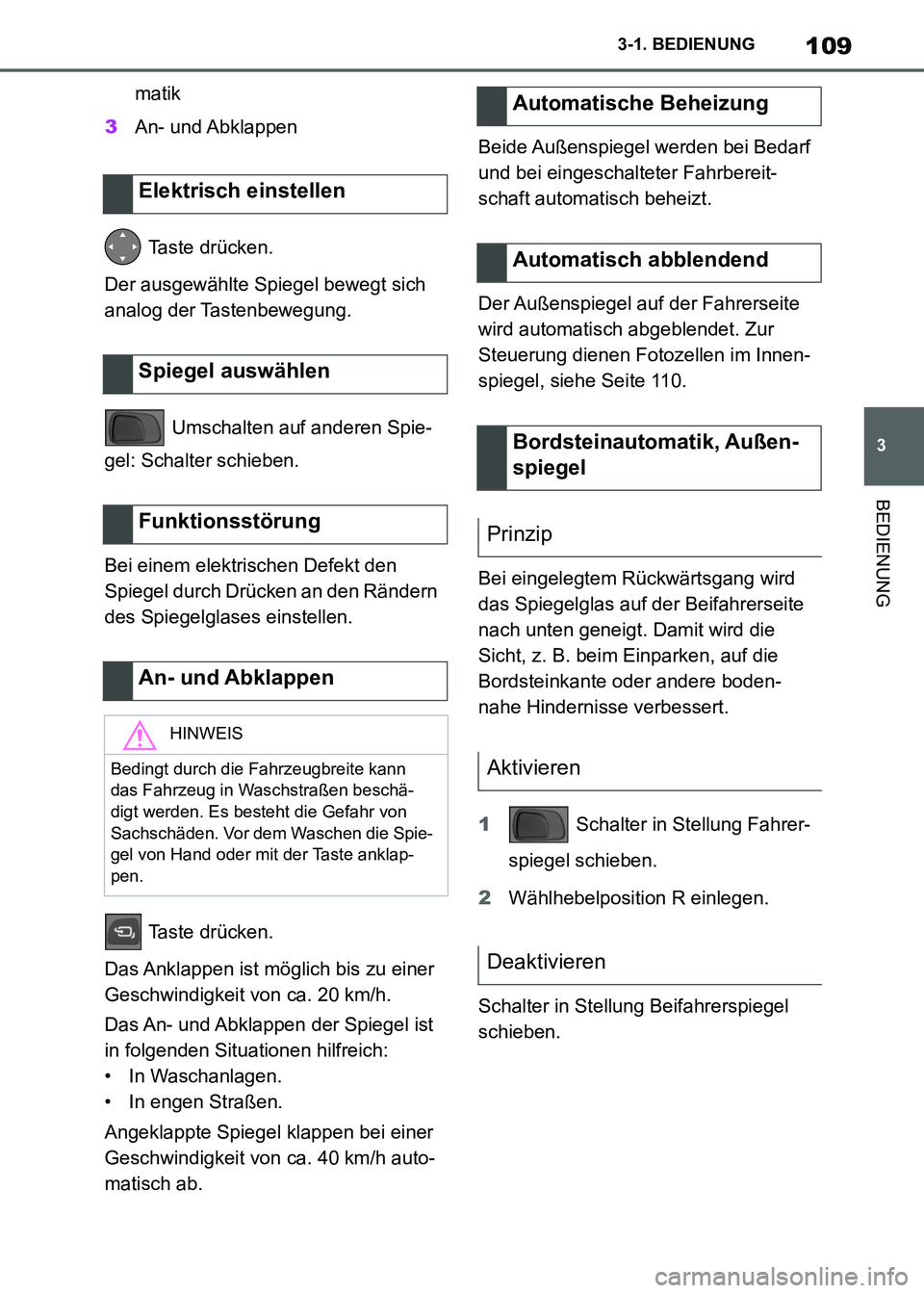 TOYOTA SUPRA 2021 Betriebsanleitungen (in German) 109
3 3-1. BEDIENUNG
BEDIENUNG
Supra Owners Manual_M (from Nov. 20 Prod.)matik
3An- und Abklappen
Taste drücken.
Der ausgewählte Spiegel bewegt sich
analog der Tastenbewegung.
Umschalten auf an TOYOTA SUPRA 2021 Betriebsanleitungen (in German) 109
3 3-1. BEDIENUNG
BEDIENUNG
Supra Owners Manual_M (from Nov. 20 Prod.)matik
3An- und Abklappen
Taste drücken.
Der ausgewählte Spiegel bewegt sich
analog der Tastenbewegung.
Umschalten auf an