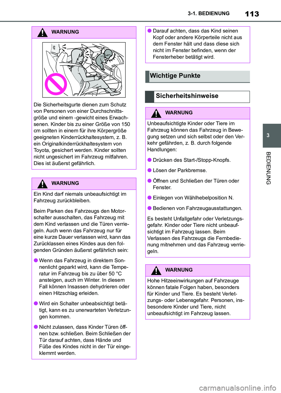 TOYOTA SUPRA 2021 Betriebsanleitungen (in German) 113
3 3-1. BEDIENUNG
BEDIENUNG
Supra Owners Manual_M (from Nov. 20 Prod.)
WARNUNG
Die Sicherheitsgurte dienen zum Schutz
von Personen von einer Durchschnitts-
größe und einem -gewicht eines Erwac TOYOTA SUPRA 2021 Betriebsanleitungen (in German) 113
3 3-1. BEDIENUNG
BEDIENUNG
Supra Owners Manual_M (from Nov. 20 Prod.)
WARNUNG
Die Sicherheitsgurte dienen zum Schutz
von Personen von einer Durchschnitts-
größe und einem -gewicht eines Erwac