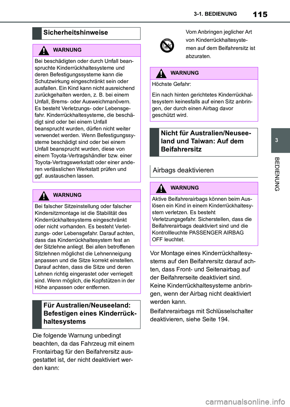 TOYOTA SUPRA 2021 Betriebsanleitungen (in German) 115
3 3-1. BEDIENUNG
BEDIENUNG
Supra Owners Manual_M (from Nov. 20 Prod.)Die folgende Warnung unbedingt
beachten, da das Fahrzeug mit einem
Frontairbag für den Beifahrersitz aus-
gestattet ist, d TOYOTA SUPRA 2021 Betriebsanleitungen (in German) 115
3 3-1. BEDIENUNG
BEDIENUNG
Supra Owners Manual_M (from Nov. 20 Prod.)Die folgende Warnung unbedingt
beachten, da das Fahrzeug mit einem
Frontairbag für den Beifahrersitz aus-
gestattet ist, d