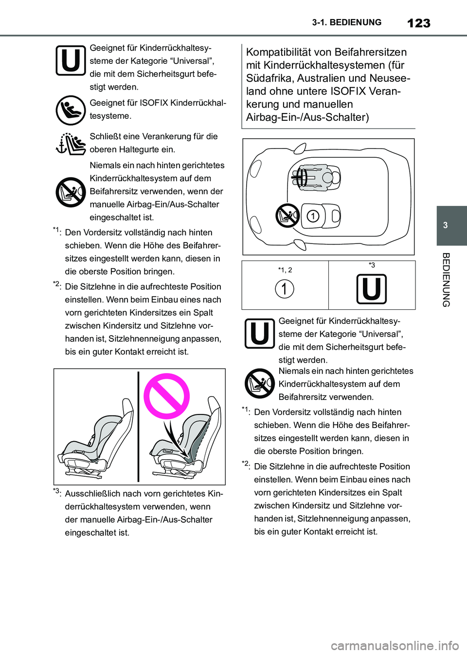 TOYOTA SUPRA 2021 Betriebsanleitungen (in German) 123
3 3-1. BEDIENUNG
BEDIENUNG
Supra Owners Manual_M (from Nov. 20 Prod.)
*1: Den Vordersitz vollständig nach hinten
schieben. Wenn die Höhe des Beifahrer-
sitzes eingestellt werden kann, diesen TOYOTA SUPRA 2021 Betriebsanleitungen (in German) 123
3 3-1. BEDIENUNG
BEDIENUNG
Supra Owners Manual_M (from Nov. 20 Prod.)
*1: Den Vordersitz vollständig nach hinten
schieben. Wenn die Höhe des Beifahrer-
sitzes eingestellt werden kann, diesen
