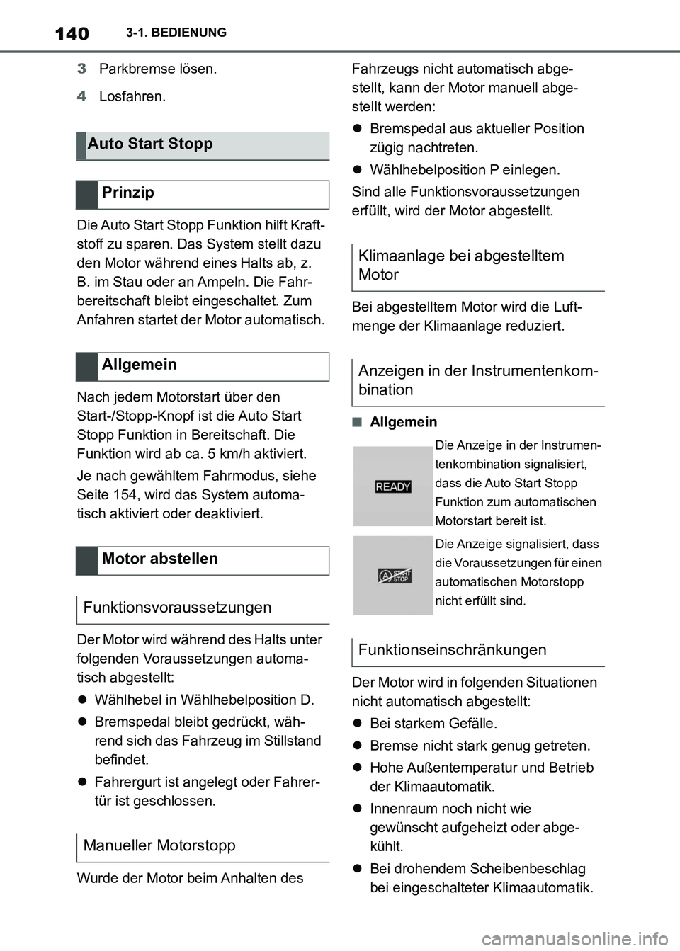 TOYOTA SUPRA 2021 Betriebsanleitungen (in German) 1403-1. BEDIENUNG
Supra Owners Manual_M (from Nov. 20 Prod.)3Parkbremse lösen.
4Losfahren.
Die Auto Start Stopp Funktion hilft Kraft-
stoff zu sparen. Das System stellt dazu
den Motor während ein TOYOTA SUPRA 2021 Betriebsanleitungen (in German) 1403-1. BEDIENUNG
Supra Owners Manual_M (from Nov. 20 Prod.)3Parkbremse lösen.
4Losfahren.
Die Auto Start Stopp Funktion hilft Kraft-
stoff zu sparen. Das System stellt dazu
den Motor während ein