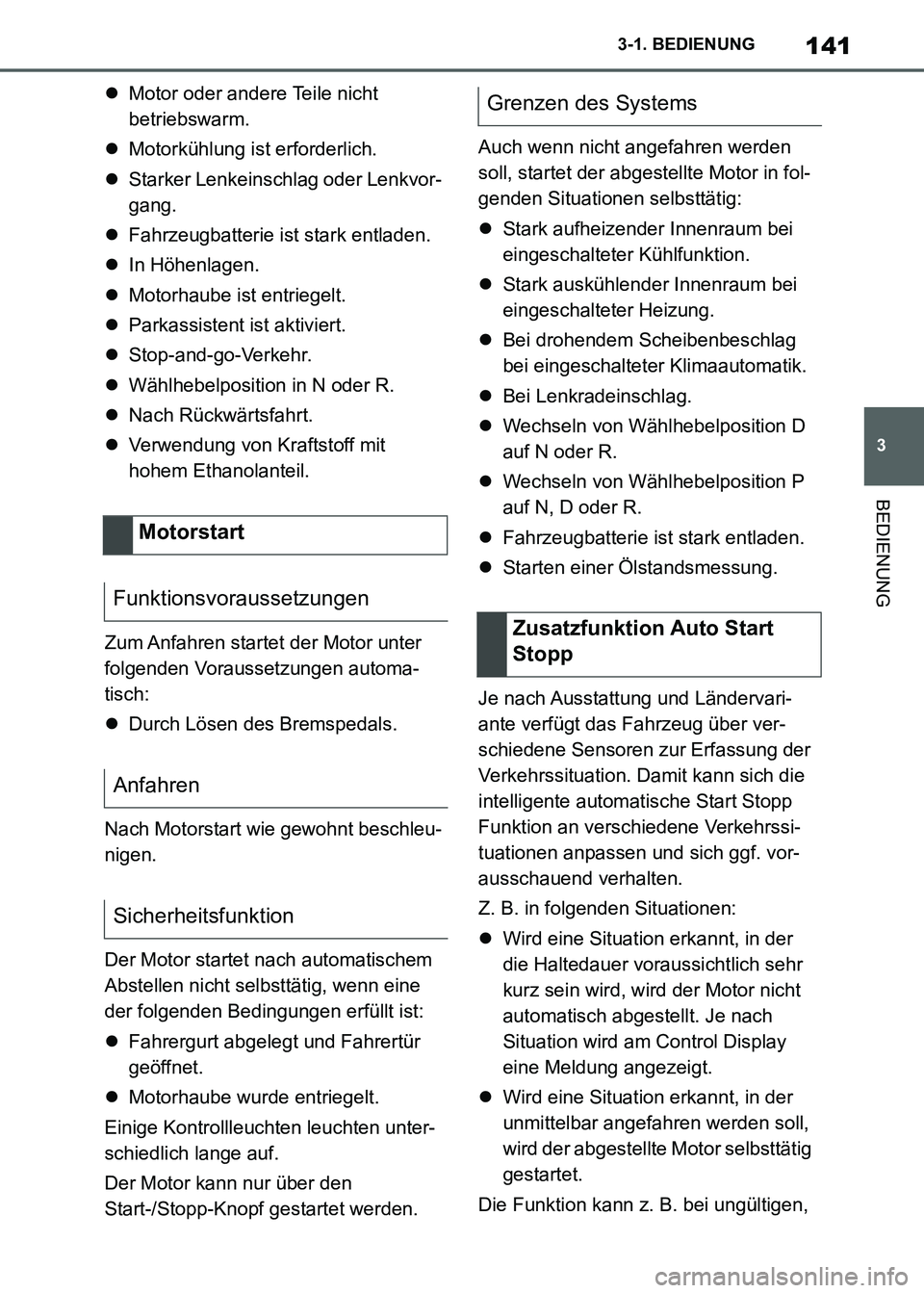 TOYOTA SUPRA 2021 Betriebsanleitungen (in German) 141
3 3-1. BEDIENUNG
BEDIENUNG
Supra Owners Manual_M (from Nov. 20 Prod.)Motor oder andere Teile nicht
betriebswarm.
Motorkühlung ist erforderlich.
Starker Lenkeinschlag oder Lenkvor-
gan TOYOTA SUPRA 2021 Betriebsanleitungen (in German) 141
3 3-1. BEDIENUNG
BEDIENUNG
Supra Owners Manual_M (from Nov. 20 Prod.)Motor oder andere Teile nicht
betriebswarm.
Motorkühlung ist erforderlich.
Starker Lenkeinschlag oder Lenkvor-
gan