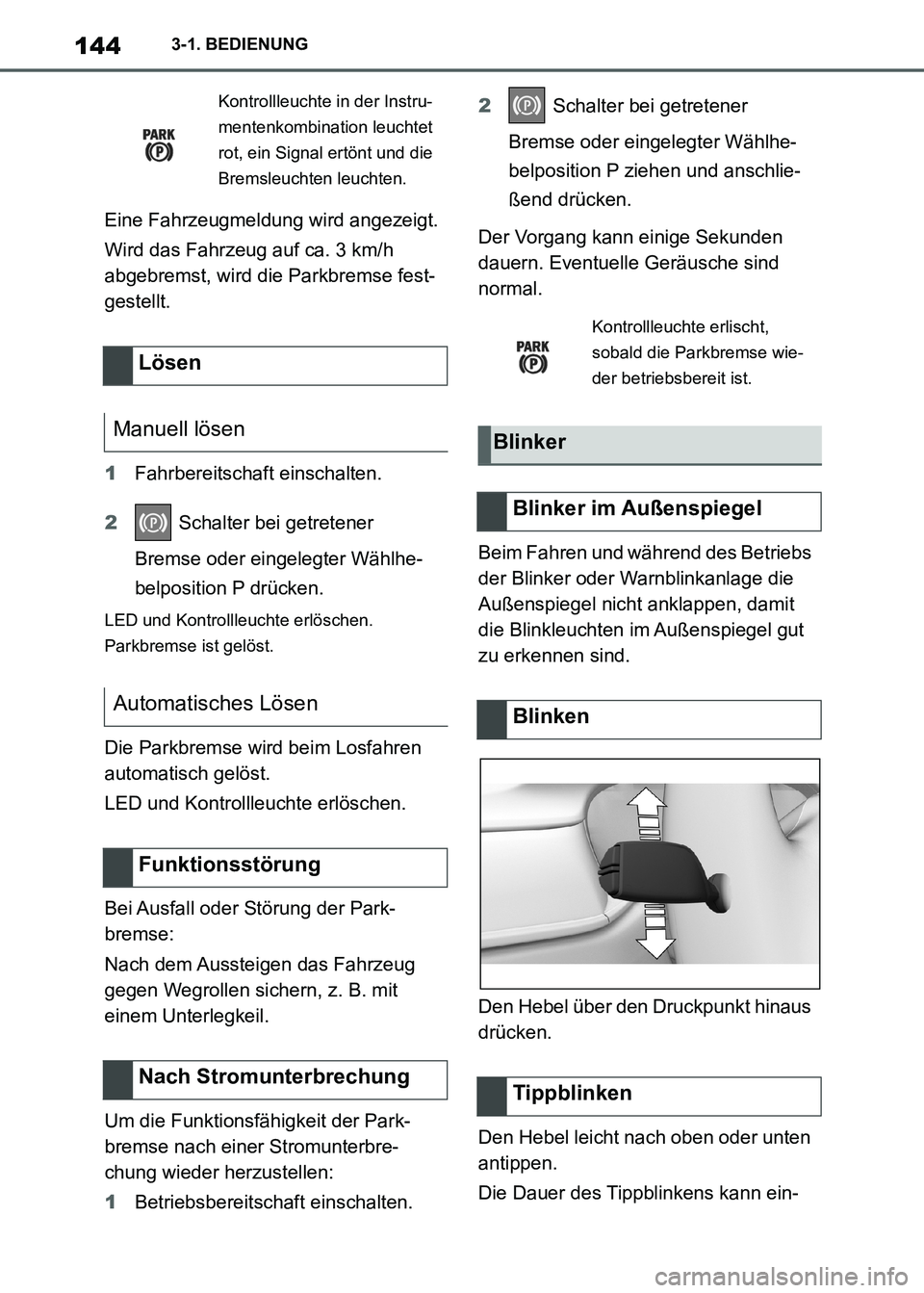 TOYOTA SUPRA 2021 Betriebsanleitungen (in German) 1443-1. BEDIENUNG
Supra Owners Manual_M (from Nov. 20 Prod.)Eine Fahrzeugmeldung wird angezeigt.
Wird das Fahrzeug auf ca. 3 km/h
abgebremst, wird die Parkbremse fest-
gestellt.
1Fahrbereitschaft e TOYOTA SUPRA 2021 Betriebsanleitungen (in German) 1443-1. BEDIENUNG
Supra Owners Manual_M (from Nov. 20 Prod.)Eine Fahrzeugmeldung wird angezeigt.
Wird das Fahrzeug auf ca. 3 km/h
abgebremst, wird die Parkbremse fest-
gestellt.
1Fahrbereitschaft e