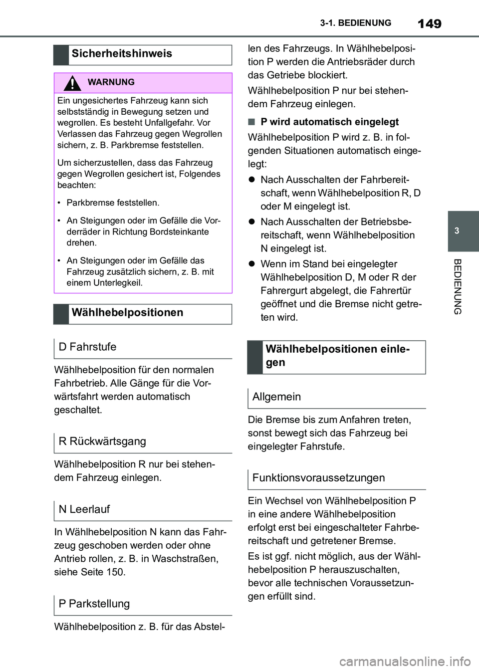 TOYOTA SUPRA 2021 Betriebsanleitungen (in German) 149
3 3-1. BEDIENUNG
BEDIENUNG
Supra Owners Manual_M (from Nov. 20 Prod.)Wählhebelposition für den normalen
Fahrbetrieb. Alle Gänge für die Vor-
wärtsfahrt werden automatisch
geschaltet.
Wäh TOYOTA SUPRA 2021 Betriebsanleitungen (in German) 149
3 3-1. BEDIENUNG
BEDIENUNG
Supra Owners Manual_M (from Nov. 20 Prod.)Wählhebelposition für den normalen
Fahrbetrieb. Alle Gänge für die Vor-
wärtsfahrt werden automatisch
geschaltet.
Wäh