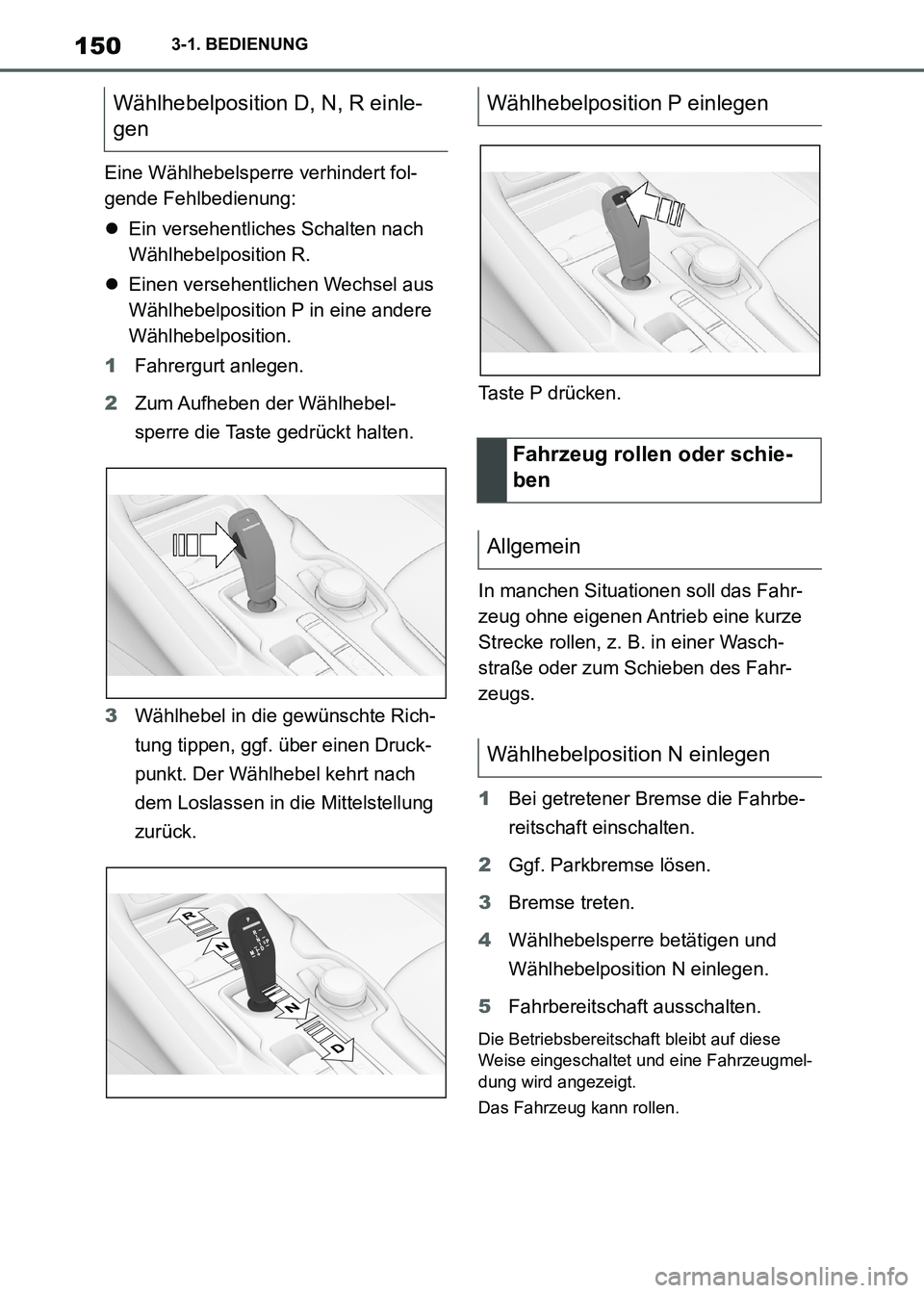 TOYOTA SUPRA 2021 Betriebsanleitungen (in German) 1503-1. BEDIENUNG
Supra Owners Manual_M (from Nov. 20 Prod.)Eine Wählhebelsperre verhindert fol-
gende Fehlbedienung:
Ein versehentliches Schalten nach
Wählhebelposition R.
Einen versehentl TOYOTA SUPRA 2021 Betriebsanleitungen (in German) 1503-1. BEDIENUNG
Supra Owners Manual_M (from Nov. 20 Prod.)Eine Wählhebelsperre verhindert fol-
gende Fehlbedienung:
Ein versehentliches Schalten nach
Wählhebelposition R.
Einen versehentl