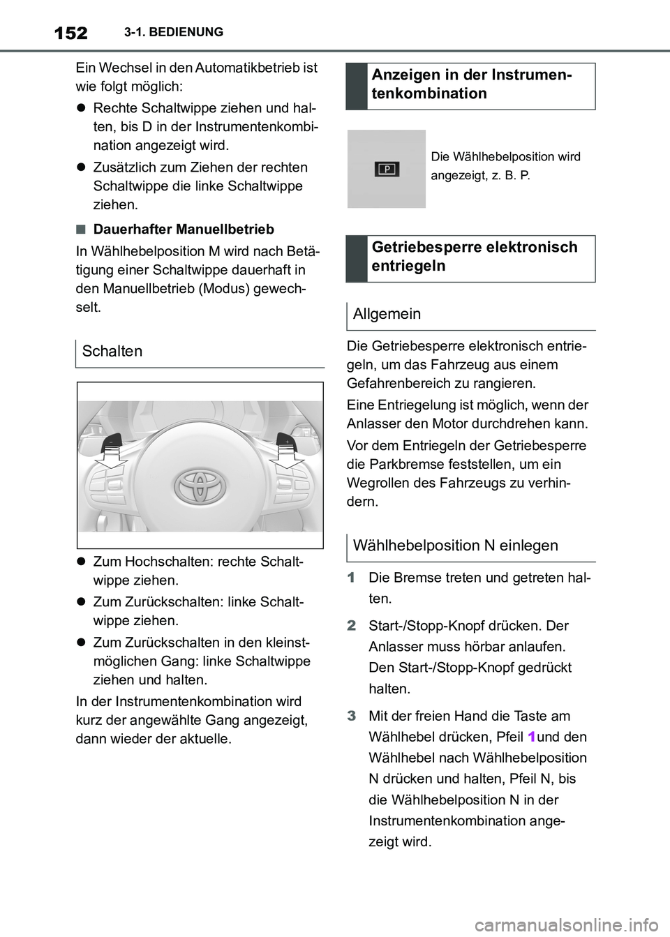 TOYOTA SUPRA 2021 Betriebsanleitungen (in German) 1523-1. BEDIENUNG
Supra Owners Manual_M (from Nov. 20 Prod.)Ein Wechsel in den Automatikbetrieb ist
wie folgt möglich:
Rechte Schaltwippe ziehen und hal-
ten, bis D in der Instrumentenkombi-
na TOYOTA SUPRA 2021 Betriebsanleitungen (in German) 1523-1. BEDIENUNG
Supra Owners Manual_M (from Nov. 20 Prod.)Ein Wechsel in den Automatikbetrieb ist
wie folgt möglich:
Rechte Schaltwippe ziehen und hal-
ten, bis D in der Instrumentenkombi-
na