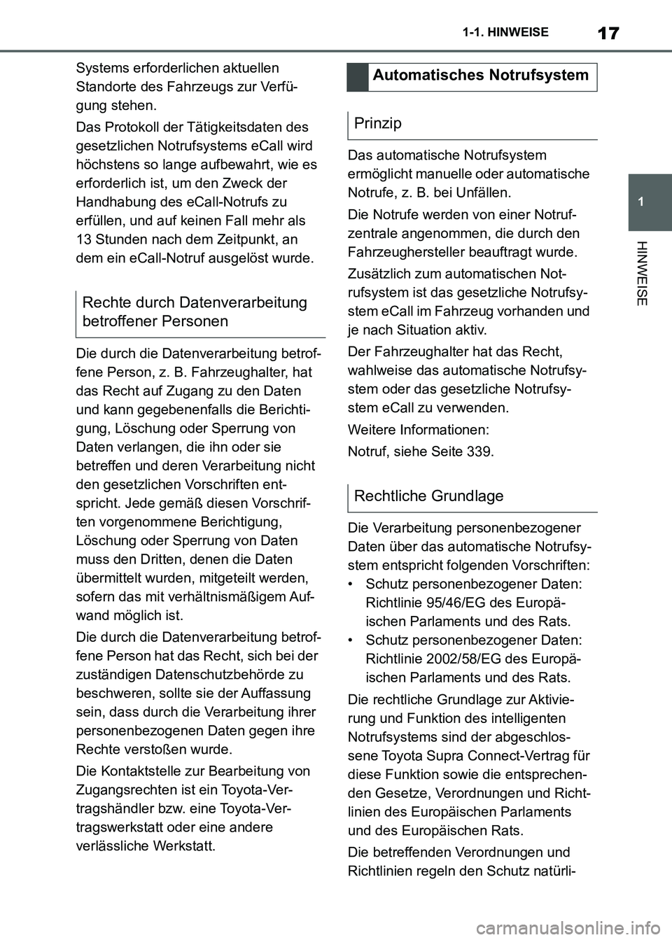 TOYOTA SUPRA 2021 Betriebsanleitungen (in German) 17
1 1-1. HINWEISE
HINWEISE
Supra Owners Manual_M (from Nov. 20 Prod.)Systems erforderlichen aktuellen
Standorte des Fahrzeugs zur Verfü-
gung stehen.
Das Protokoll der Tätigkeitsdaten des
geset TOYOTA SUPRA 2021 Betriebsanleitungen (in German) 17
1 1-1. HINWEISE
HINWEISE
Supra Owners Manual_M (from Nov. 20 Prod.)Systems erforderlichen aktuellen
Standorte des Fahrzeugs zur Verfü-
gung stehen.
Das Protokoll der Tätigkeitsdaten des
geset