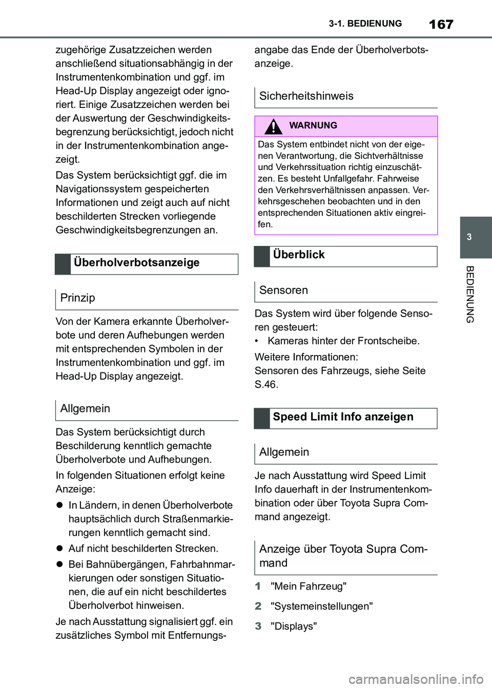 TOYOTA SUPRA 2021 Betriebsanleitungen (in German) 167
3 3-1. BEDIENUNG
BEDIENUNG
Supra Owners Manual_M (from Nov. 20 Prod.)zugehörige Zusatzzeichen werden
anschließend situationsabhängig in der
Instrumentenkombination und ggf. im
Head-Up Disp TOYOTA SUPRA 2021 Betriebsanleitungen (in German) 167
3 3-1. BEDIENUNG
BEDIENUNG
Supra Owners Manual_M (from Nov. 20 Prod.)zugehörige Zusatzzeichen werden
anschließend situationsabhängig in der
Instrumentenkombination und ggf. im
Head-Up Disp