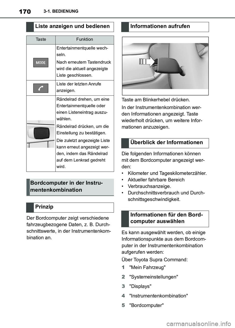 TOYOTA SUPRA 2021 Betriebsanleitungen (in German) 1703-1. BEDIENUNG
Supra Owners Manual_M (from Nov. 20 Prod.)Der Bordcomputer zeigt verschiedene
fahrzeugbezogene Daten, z. B. Durch-
schnittswerte, in der Instrumentenkom-
bination an.Taste am Blin TOYOTA SUPRA 2021 Betriebsanleitungen (in German) 1703-1. BEDIENUNG
Supra Owners Manual_M (from Nov. 20 Prod.)Der Bordcomputer zeigt verschiedene
fahrzeugbezogene Daten, z. B. Durch-
schnittswerte, in der Instrumentenkom-
bination an.Taste am Blin