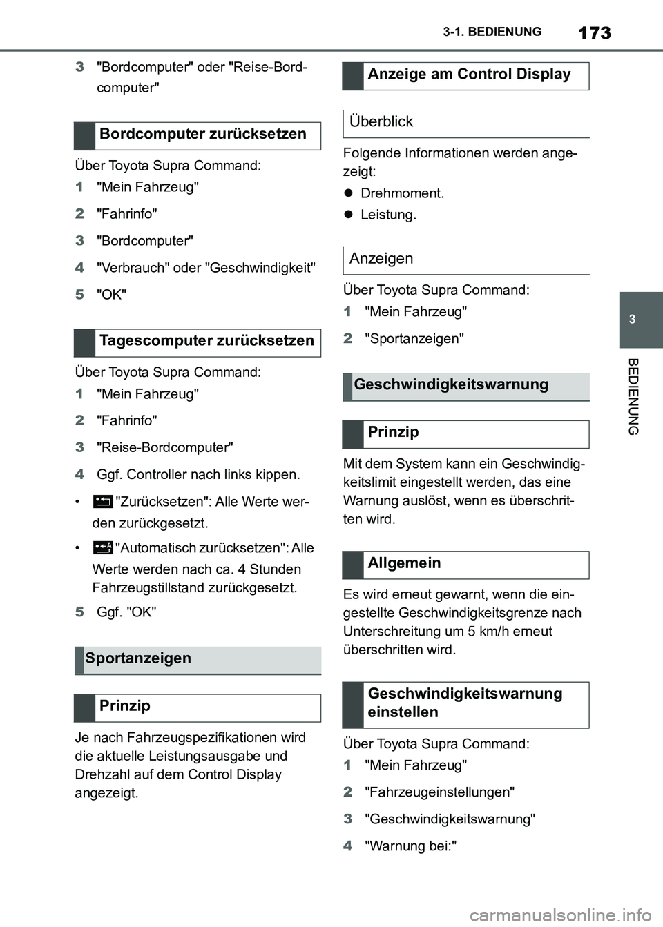 TOYOTA SUPRA 2021 Betriebsanleitungen (in German) 173
3 3-1. BEDIENUNG
BEDIENUNG
Supra Owners Manual_M (from Nov. 20 Prod.)3"Bordcomputer" oder "Reise-Bord-
computer"
Über Toyota Supra Command:
1"Mein Fahrzeug"
2"Fahrinfo"
3"Bordcomputer"
4"Verbra TOYOTA SUPRA 2021 Betriebsanleitungen (in German) 173
3 3-1. BEDIENUNG
BEDIENUNG
Supra Owners Manual_M (from Nov. 20 Prod.)3"Bordcomputer" oder "Reise-Bord-
computer"
Über Toyota Supra Command:
1"Mein Fahrzeug"
2"Fahrinfo"
3"Bordcomputer"
4"Verbra