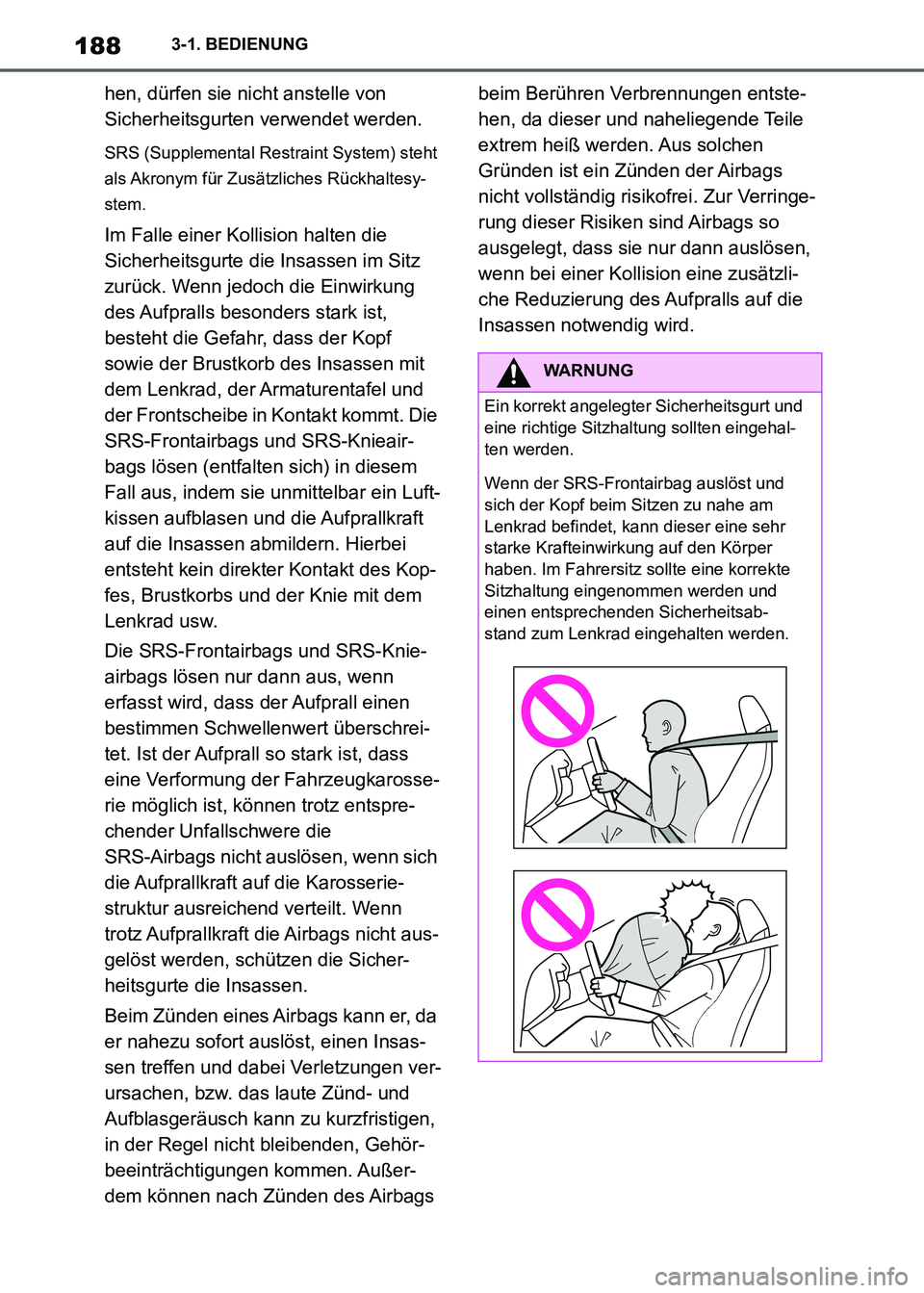 TOYOTA SUPRA 2021 Betriebsanleitungen (in German) 1883-1. BEDIENUNG
Supra Owners Manual_M (from Nov. 20 Prod.)hen, dürfen sie nicht anstelle von
Sicherheitsgurten verwendet werden.
SRS (Supplemental Restraint System) steht
als Akronym für Zusä TOYOTA SUPRA 2021 Betriebsanleitungen (in German) 1883-1. BEDIENUNG
Supra Owners Manual_M (from Nov. 20 Prod.)hen, dürfen sie nicht anstelle von
Sicherheitsgurten verwendet werden.
SRS (Supplemental Restraint System) steht
als Akronym für Zusä