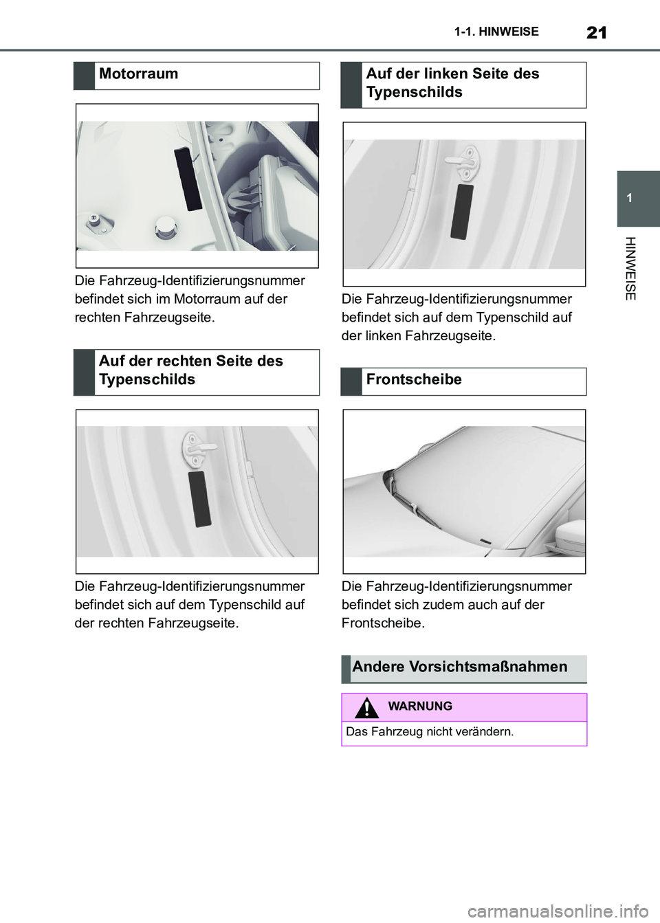 TOYOTA SUPRA 2021 Betriebsanleitungen (in German) 21
1 1-1. HINWEISE
HINWEISE
Supra Owners Manual_M (from Nov. 20 Prod.)Die Fahrzeug-Identifizierungsnummer
befindet sich im Motorraum auf der
rechten Fahrzeugseite.
Die Fahrzeug-Identifizierungsnum TOYOTA SUPRA 2021 Betriebsanleitungen (in German) 21
1 1-1. HINWEISE
HINWEISE
Supra Owners Manual_M (from Nov. 20 Prod.)Die Fahrzeug-Identifizierungsnummer
befindet sich im Motorraum auf der
rechten Fahrzeugseite.
Die Fahrzeug-Identifizierungsnum