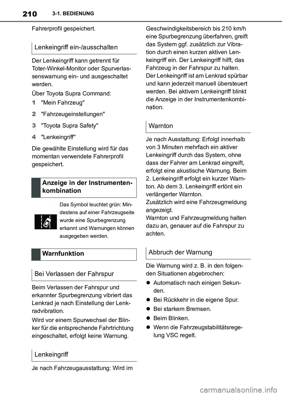 TOYOTA SUPRA 2021  Betriebsanleitungen (in German) 2103-1. BEDIENUNG
Supra Owners Manual_M (from Nov. 20 Prod.)Fahrerprofil gespeichert.
Der Lenkeingriff kann getrennt für 
Toter-Winkel-Monitor oder Spurverlas-
senswarnung ein- und ausgeschaltet 
w
