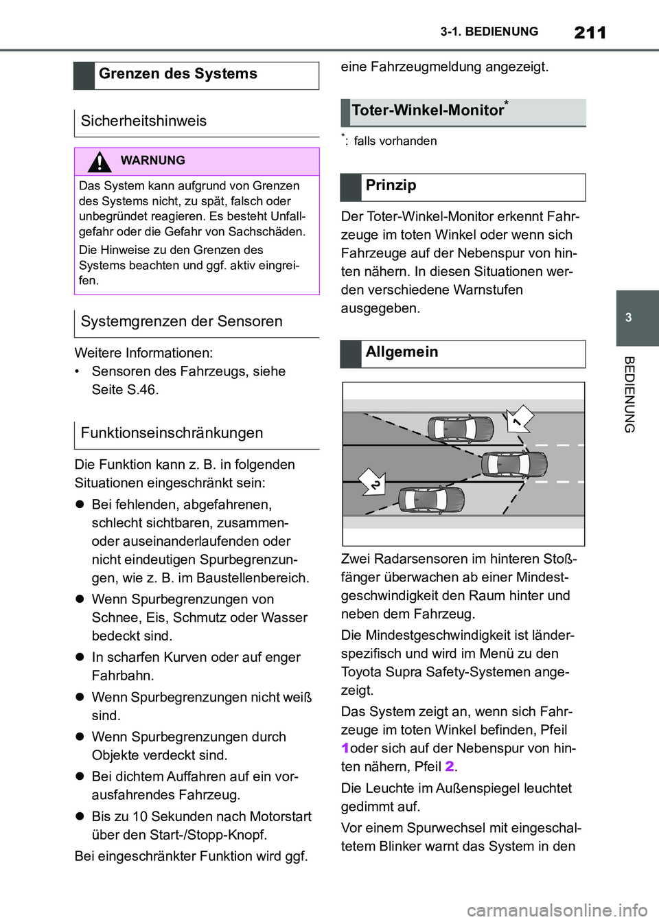 TOYOTA SUPRA 2021 Betriebsanleitungen (in German) 211
3 3-1. BEDIENUNG
BEDIENUNG
Supra Owners Manual_M (from Nov. 20 Prod.)Weitere Informationen:
• Sensoren des Fahrzeugs, siehe
Seite S.46.
Die Funktion kann z. B. in folgenden
Situationen einge TOYOTA SUPRA 2021 Betriebsanleitungen (in German) 211
3 3-1. BEDIENUNG
BEDIENUNG
Supra Owners Manual_M (from Nov. 20 Prod.)Weitere Informationen:
• Sensoren des Fahrzeugs, siehe
Seite S.46.
Die Funktion kann z. B. in folgenden
Situationen einge