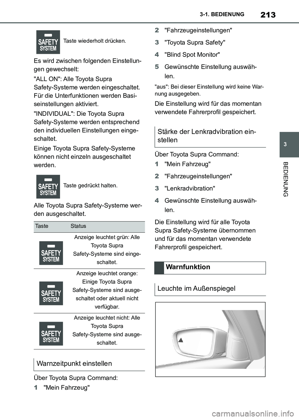 TOYOTA SUPRA 2021 Betriebsanleitungen (in German) 213
3 3-1. BEDIENUNG
BEDIENUNG
Supra Owners Manual_M (from Nov. 20 Prod.)Es wird zwischen folgenden Einstellun-
gen gewechselt:
"ALL ON": Alle Toyota Supra
Safety-Systeme werden eingeschaltet.
Fü TOYOTA SUPRA 2021 Betriebsanleitungen (in German) 213
3 3-1. BEDIENUNG
BEDIENUNG
Supra Owners Manual_M (from Nov. 20 Prod.)Es wird zwischen folgenden Einstellun-
gen gewechselt:
"ALL ON": Alle Toyota Supra
Safety-Systeme werden eingeschaltet.
Fü