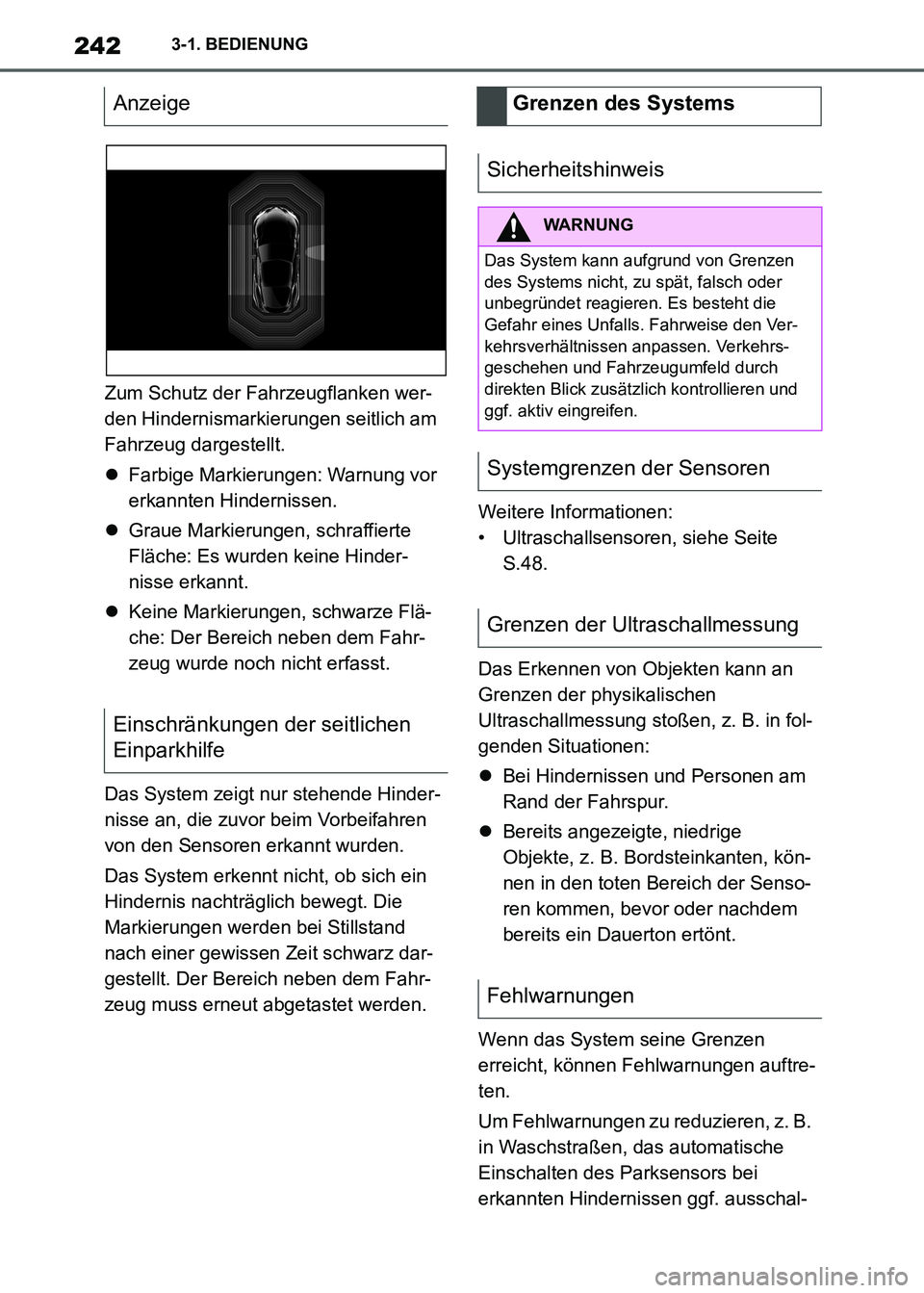 TOYOTA SUPRA 2021  Betriebsanleitungen (in German) 2423-1. BEDIENUNG
Supra Owners Manual_M (from Nov. 20 Prod.)Zum Schutz der Fahrzeugflanken wer-
den Hindernismarkierungen seitlich am 
Fahrzeug dargestellt.
Farbige Markierungen: Warnung vor 
erk