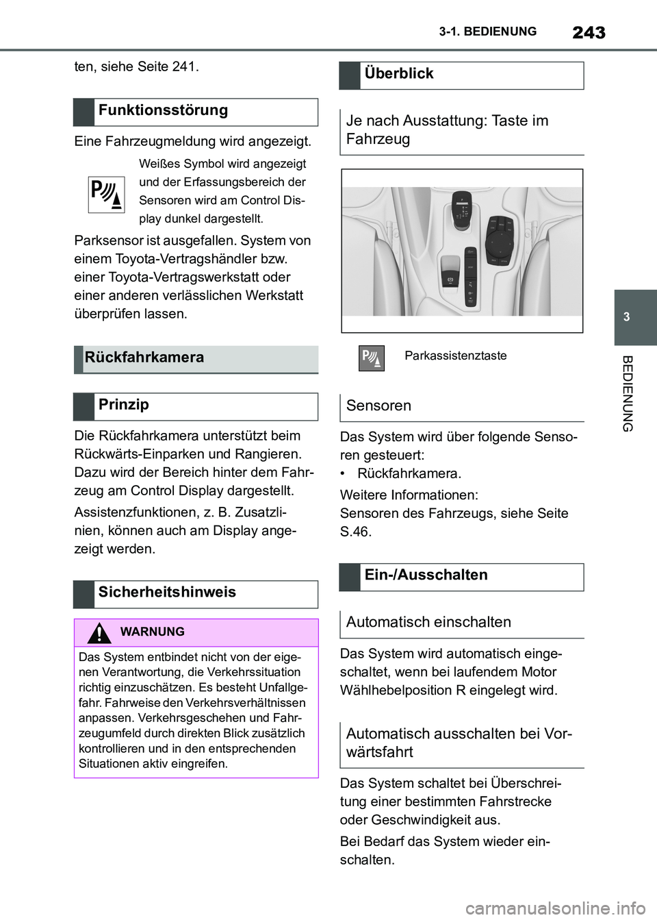 TOYOTA SUPRA 2021  Betriebsanleitungen (in German) 243
3 3-1. BEDIENUNG
BEDIENUNG
Supra Owners Manual_M (from Nov. 20 Prod.)ten, siehe Seite 241.
Eine Fahrzeugmeldung wird angezeigt.
Parksensor ist ausgefallen. System von 
einem Toyota-Vertragshänd