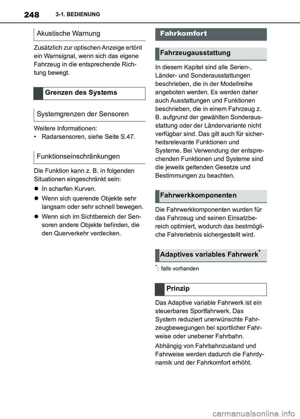 TOYOTA SUPRA 2021  Betriebsanleitungen (in German) 2483-1. BEDIENUNG
Supra Owners Manual_M (from Nov. 20 Prod.)Zusätzlich zur optischen Anzeige ertönt 
ein Warnsignal, wenn sich das eigene 
Fahrzeug in die entsprechende Rich-
tung bewegt.
Weitere 