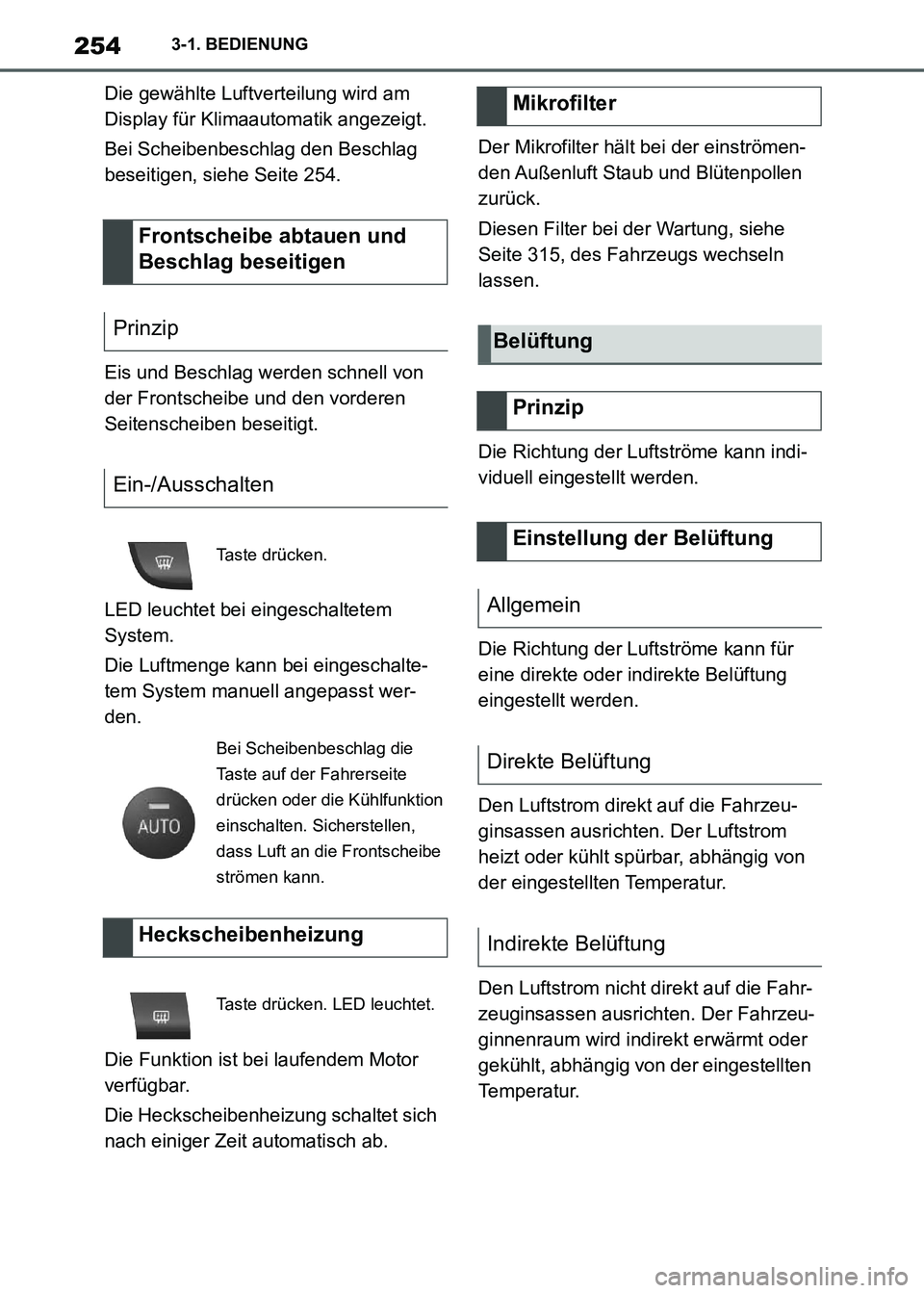 TOYOTA SUPRA 2021  Betriebsanleitungen (in German) 2543-1. BEDIENUNG
Supra Owners Manual_M (from Nov. 20 Prod.)Die gewählte Luftverteilung wird am 
Display für Klimaautomatik angezeigt.
Bei Scheibenbeschlag den Beschlag 
beseitigen, siehe Seite 25
