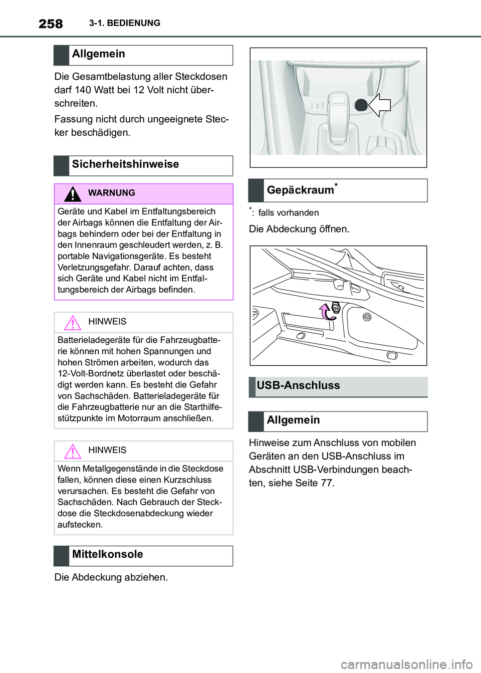 TOYOTA SUPRA 2021  Betriebsanleitungen (in German) 2583-1. BEDIENUNG
Supra Owners Manual_M (from Nov. 20 Prod.)Die Gesamtbelastung aller Steckdosen 
darf 140 Watt bei 12 Volt nicht über-
schreiten.
Fassung nicht durch ungeeignete Stec-
ker beschäd