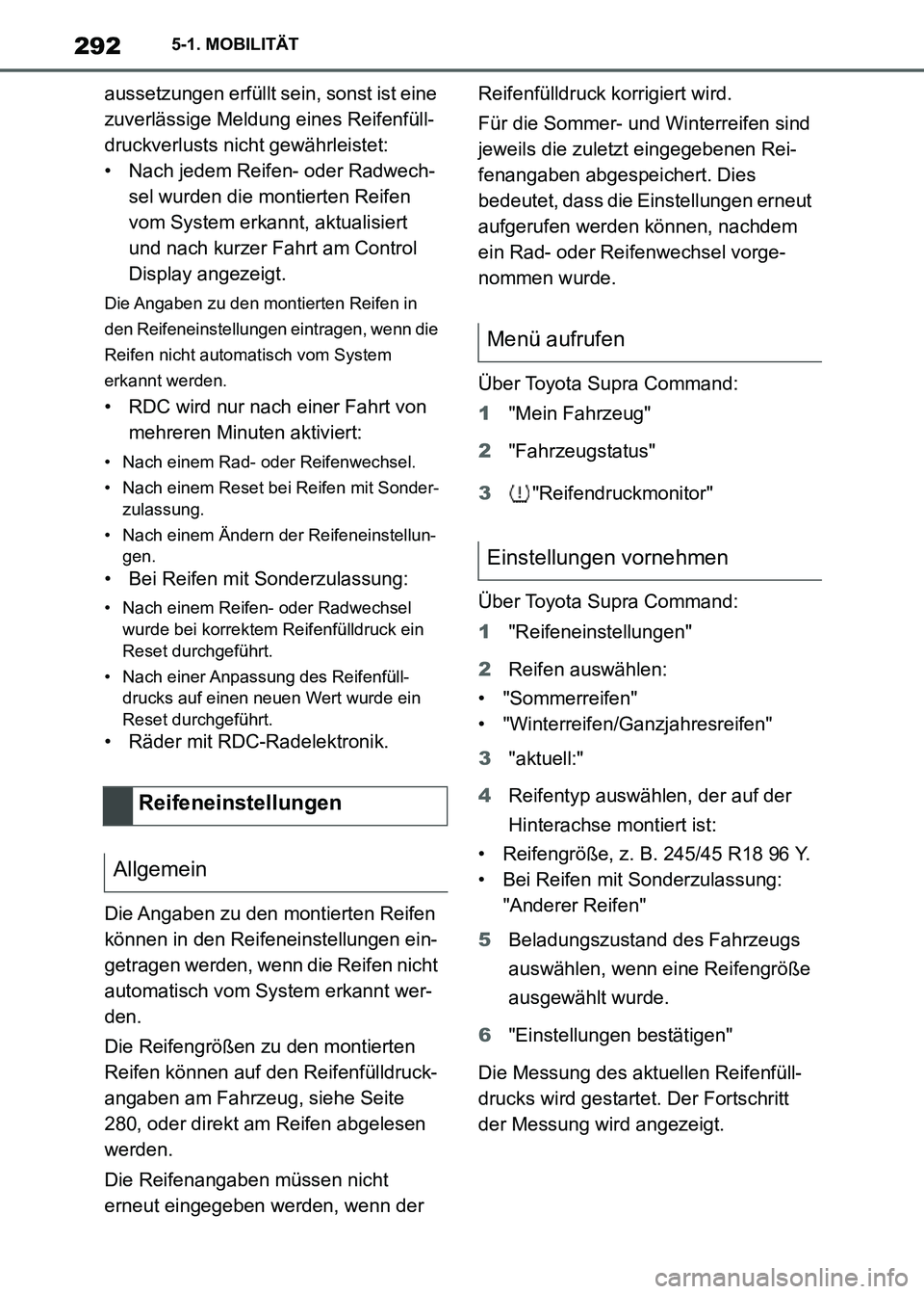 TOYOTA SUPRA 2021 Betriebsanleitungen (in German) 2925-1. MOBILITÄT
Supra Owners Manual_M (from Nov. 20 Prod.)aussetzungen erfüllt sein, sonst ist eine
zuverlässige Meldung eines Reifenfüll-
druckverlusts nicht gewährleistet:
• Nach jedem R TOYOTA SUPRA 2021 Betriebsanleitungen (in German) 2925-1. MOBILITÄT
Supra Owners Manual_M (from Nov. 20 Prod.)aussetzungen erfüllt sein, sonst ist eine
zuverlässige Meldung eines Reifenfüll-
druckverlusts nicht gewährleistet:
• Nach jedem R