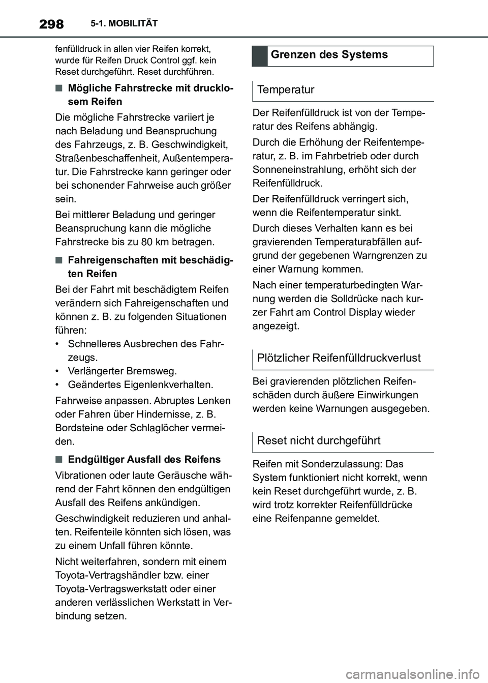TOYOTA SUPRA 2021 Betriebsanleitungen (in German) 2985-1. MOBILITÄT
Supra Owners Manual_M (from Nov. 20 Prod.)
fenfülldruck in allen vier Reifen korrekt,
wurde für Reifen Druck Control ggf. kein
Reset durchgeführt. Reset durchführen.
■Mög TOYOTA SUPRA 2021 Betriebsanleitungen (in German) 2985-1. MOBILITÄT
Supra Owners Manual_M (from Nov. 20 Prod.)
fenfülldruck in allen vier Reifen korrekt,
wurde für Reifen Druck Control ggf. kein
Reset durchgeführt. Reset durchführen.
■Mög
