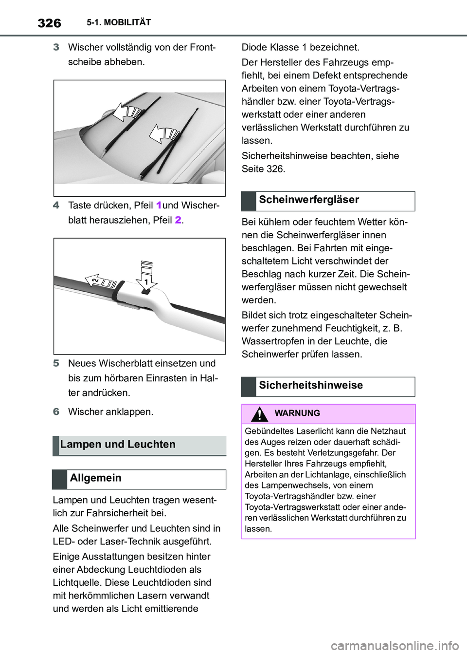 TOYOTA SUPRA 2021 Betriebsanleitungen (in German) 3265-1. MOBILITÄT
Supra Owners Manual_M (from Nov. 20 Prod.)3Wischer vollständig von der Front-
scheibe abheben.
4Taste drücken, Pfeil 1und Wischer-
blatt herausziehen, Pfeil 2.
5Neues Wischerbla TOYOTA SUPRA 2021 Betriebsanleitungen (in German) 3265-1. MOBILITÄT
Supra Owners Manual_M (from Nov. 20 Prod.)3Wischer vollständig von der Front-
scheibe abheben.
4Taste drücken, Pfeil 1und Wischer-
blatt herausziehen, Pfeil 2.
5Neues Wischerbla