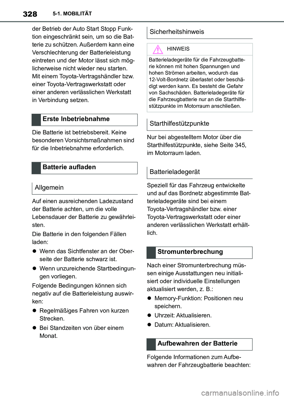 TOYOTA SUPRA 2021 Betriebsanleitungen (in German) 3285-1. MOBILITÄT
Supra Owners Manual_M (from Nov. 20 Prod.)der Betrieb der Auto Start Stopp Funk-
tion eingeschränkt sein, um so die Bat-
terie zu schützen. Außerdem kann eine
Verschlechterung TOYOTA SUPRA 2021 Betriebsanleitungen (in German) 3285-1. MOBILITÄT
Supra Owners Manual_M (from Nov. 20 Prod.)der Betrieb der Auto Start Stopp Funk-
tion eingeschränkt sein, um so die Bat-
terie zu schützen. Außerdem kann eine
Verschlechterung