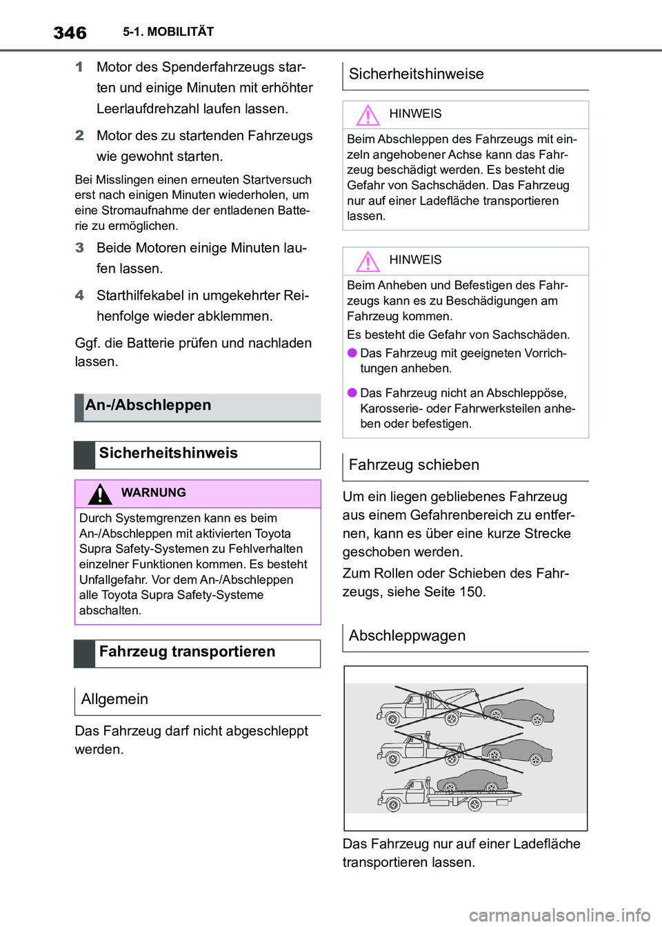 TOYOTA SUPRA 2021 Betriebsanleitungen (in German) 3465-1. MOBILITÄT
Supra Owners Manual_M (from Nov. 20 Prod.)1Motor des Spenderfahrzeugs star-
ten und einige Minuten mit erhöhter
Leerlaufdrehzahl laufen lassen.
2Motor des zu startenden Fahrzeug TOYOTA SUPRA 2021 Betriebsanleitungen (in German) 3465-1. MOBILITÄT
Supra Owners Manual_M (from Nov. 20 Prod.)1Motor des Spenderfahrzeugs star-
ten und einige Minuten mit erhöhter
Leerlaufdrehzahl laufen lassen.
2Motor des zu startenden Fahrzeug